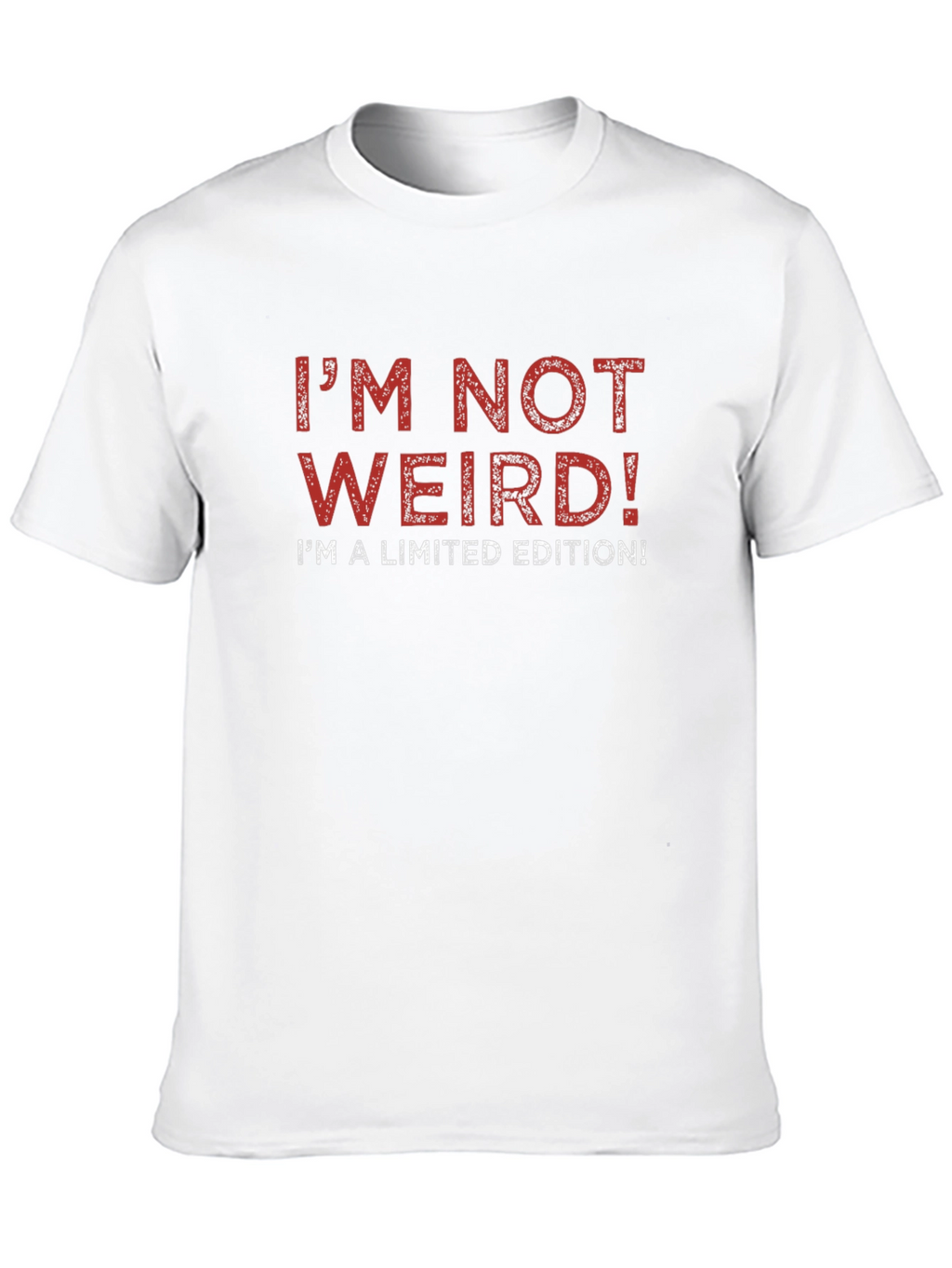Im Not Weird! Limited Edition Graphic T-Shirt