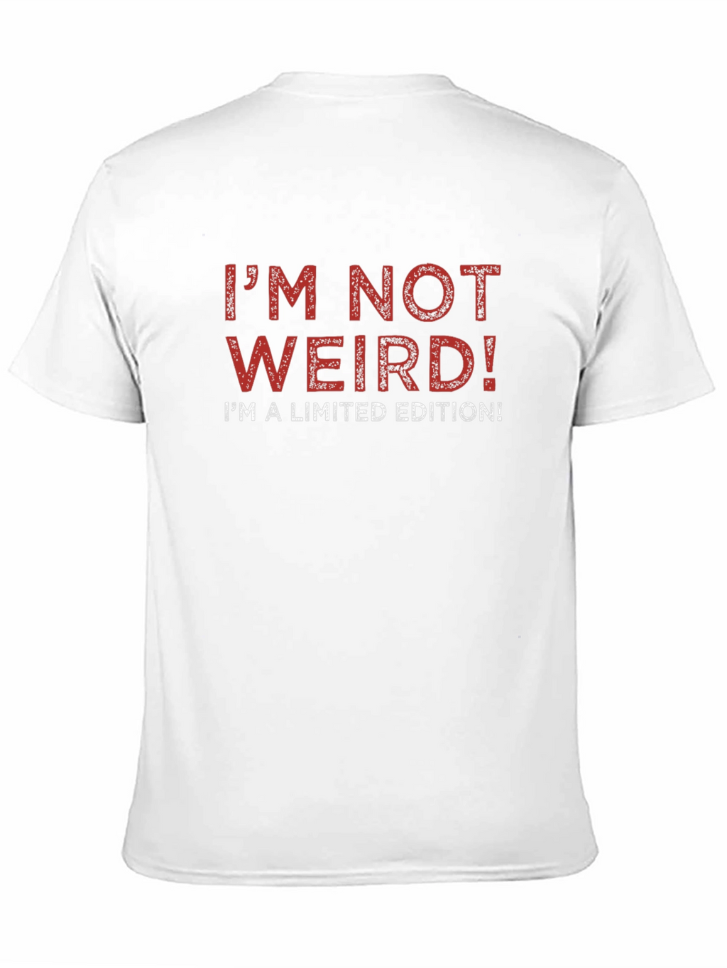 Im Not Weird! Limited Edition Graphic T-Shirt