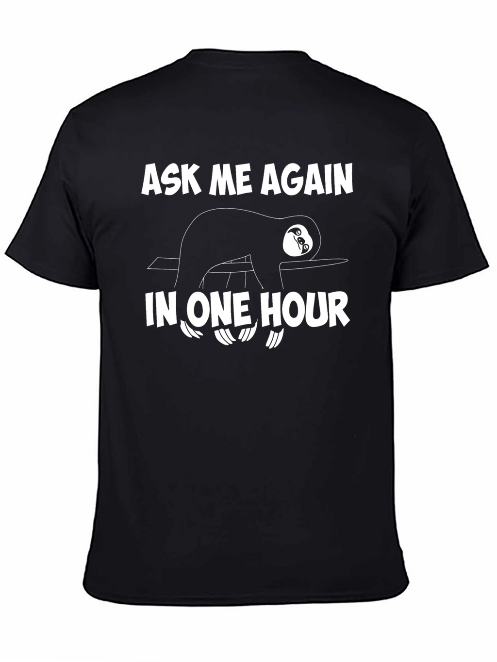 Lazy Sloth T-Shirt - Ask Me Again Later