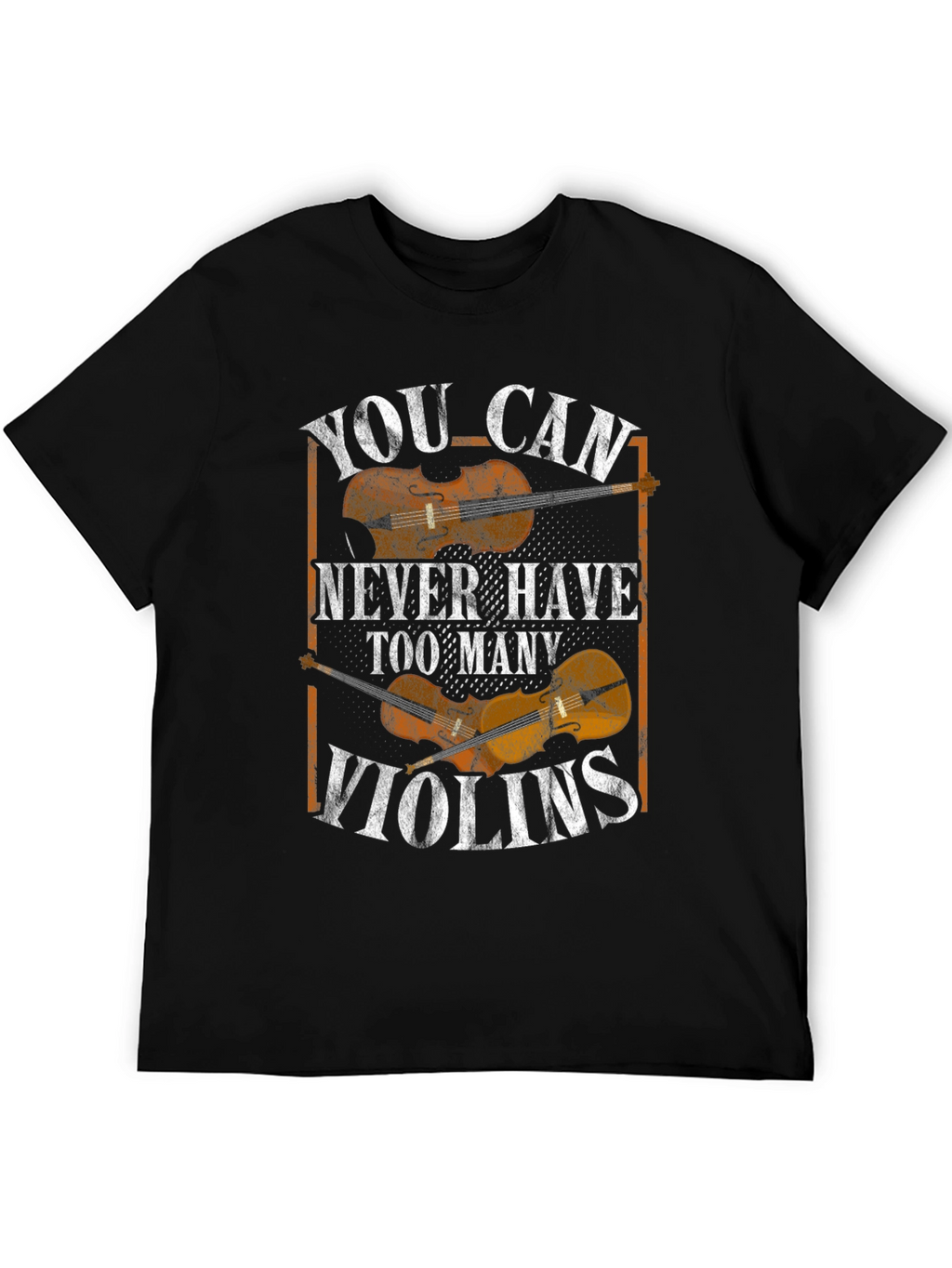 You Can Never Have Too Many Violins Graphic T-Shirt