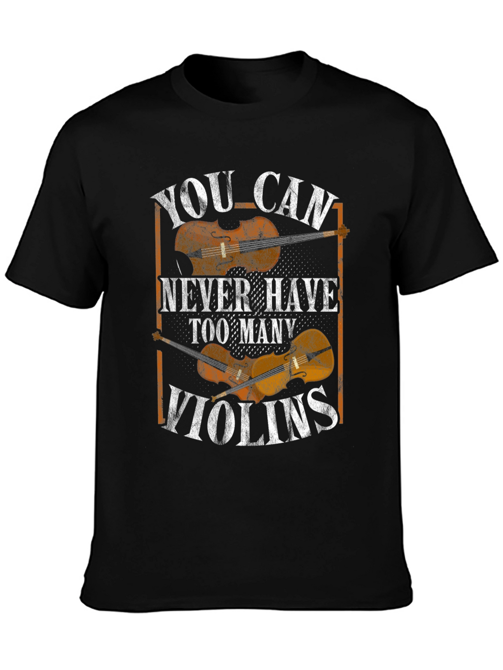 You Can Never Have Too Many Violins Graphic T-Shirt