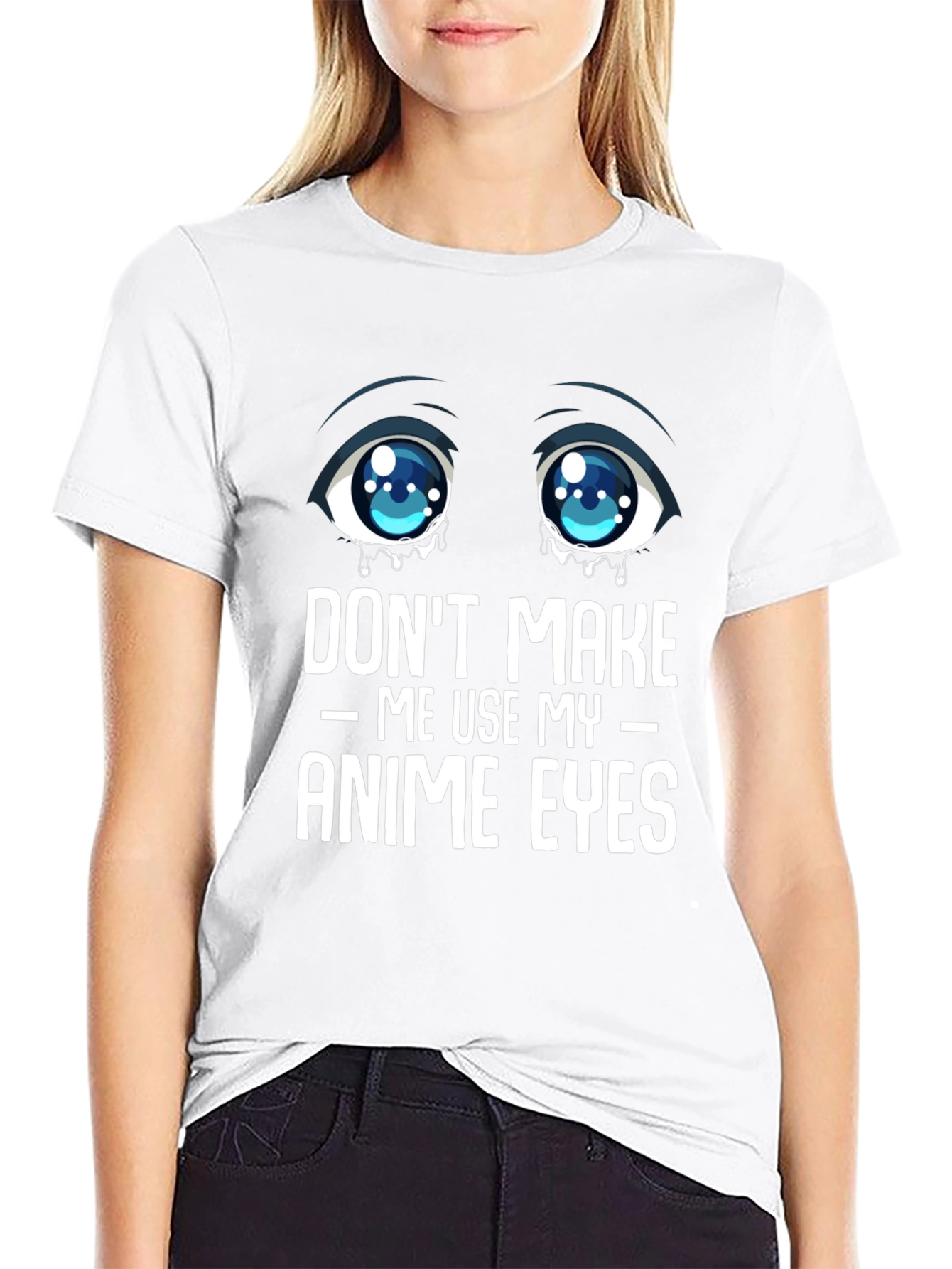 Dont Make Me Use My Anime Eyes Graphic Tee