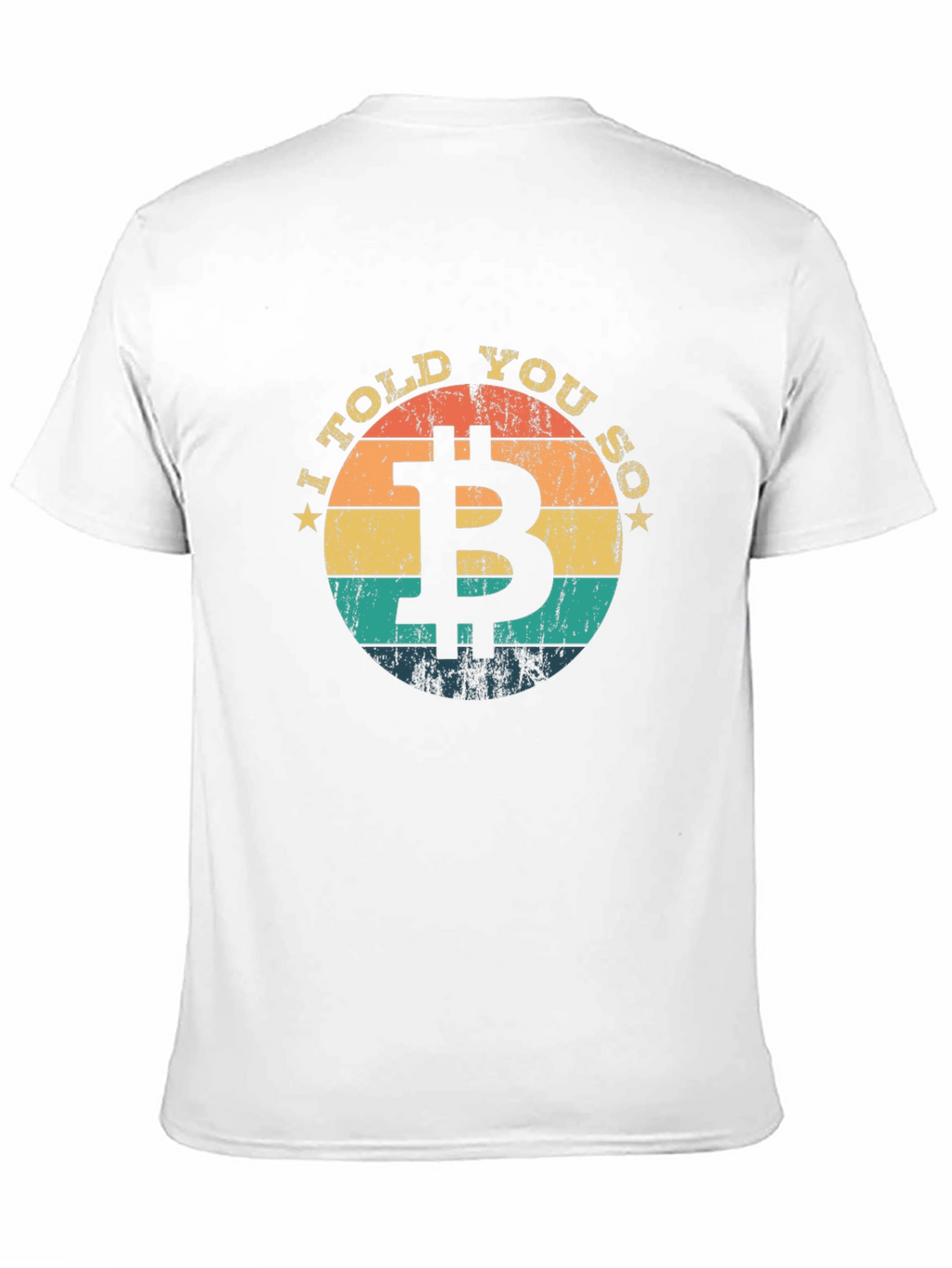 Bitcoin I Told You So Graphic T-Shirt
