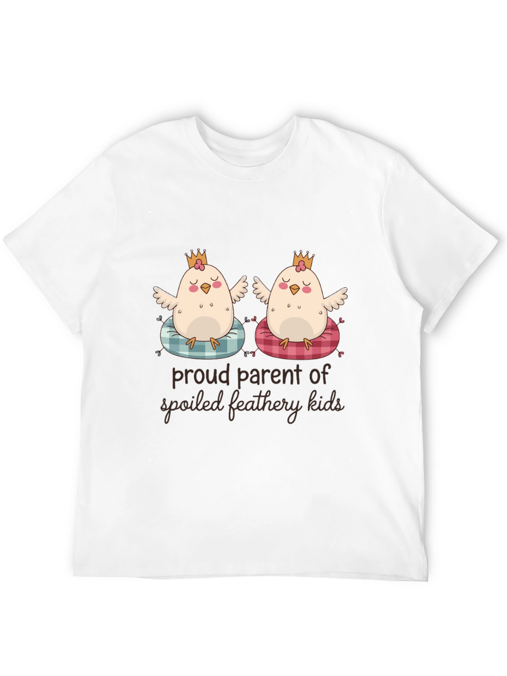 Proud Parent of Spoiled Feathery Kids T-Shirt