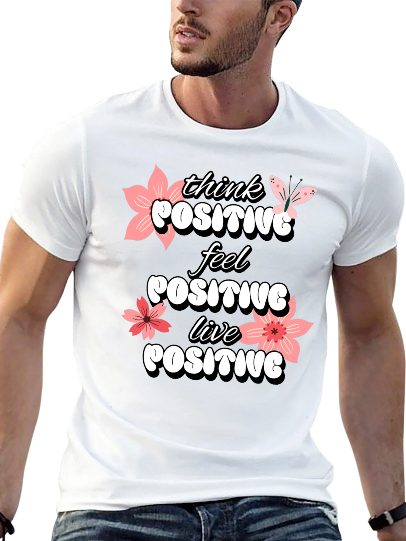 Think Positive T-Shirt - Feel Good Vibes