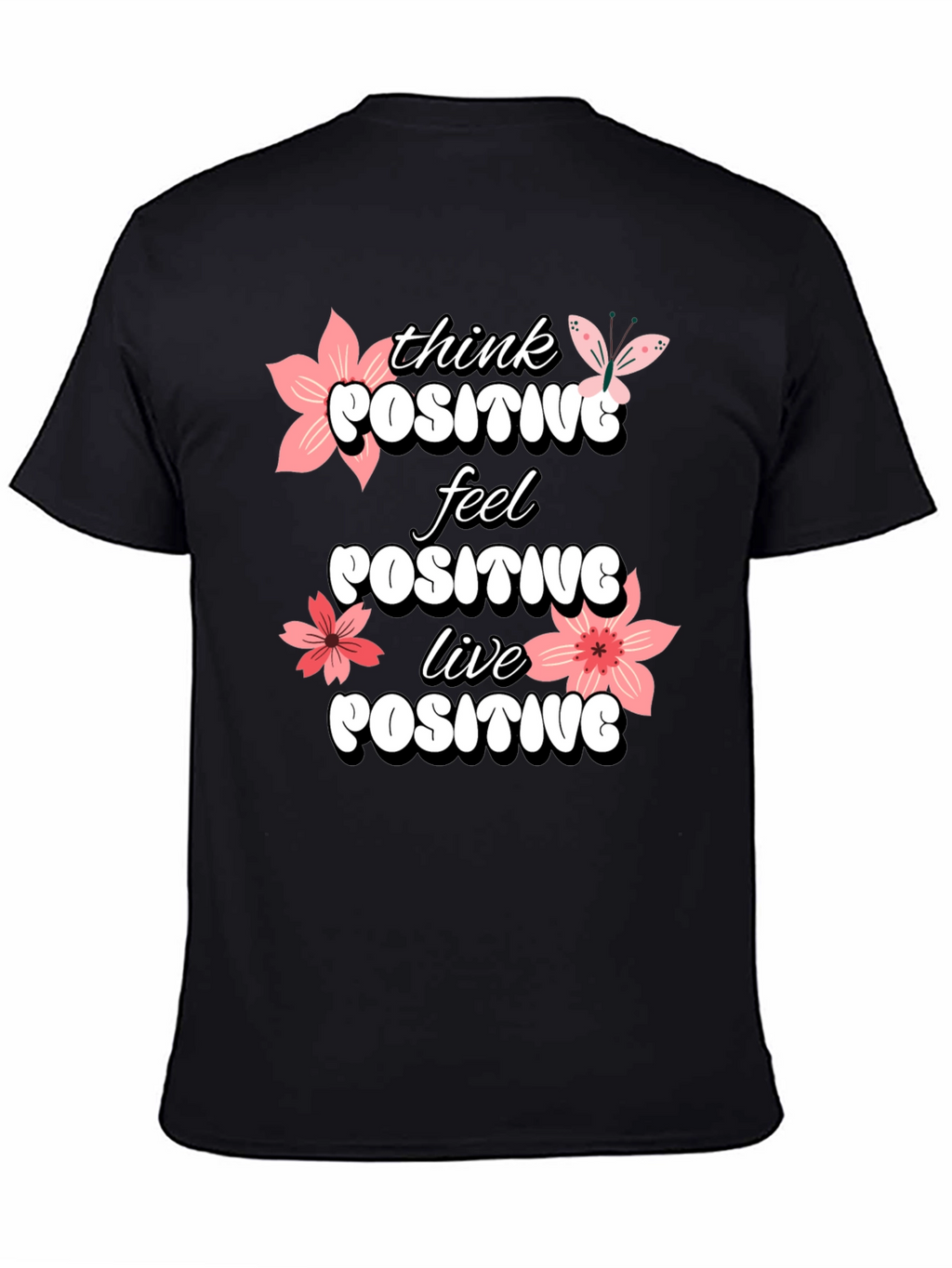 Think Positive T-Shirt - Feel Good Vibes