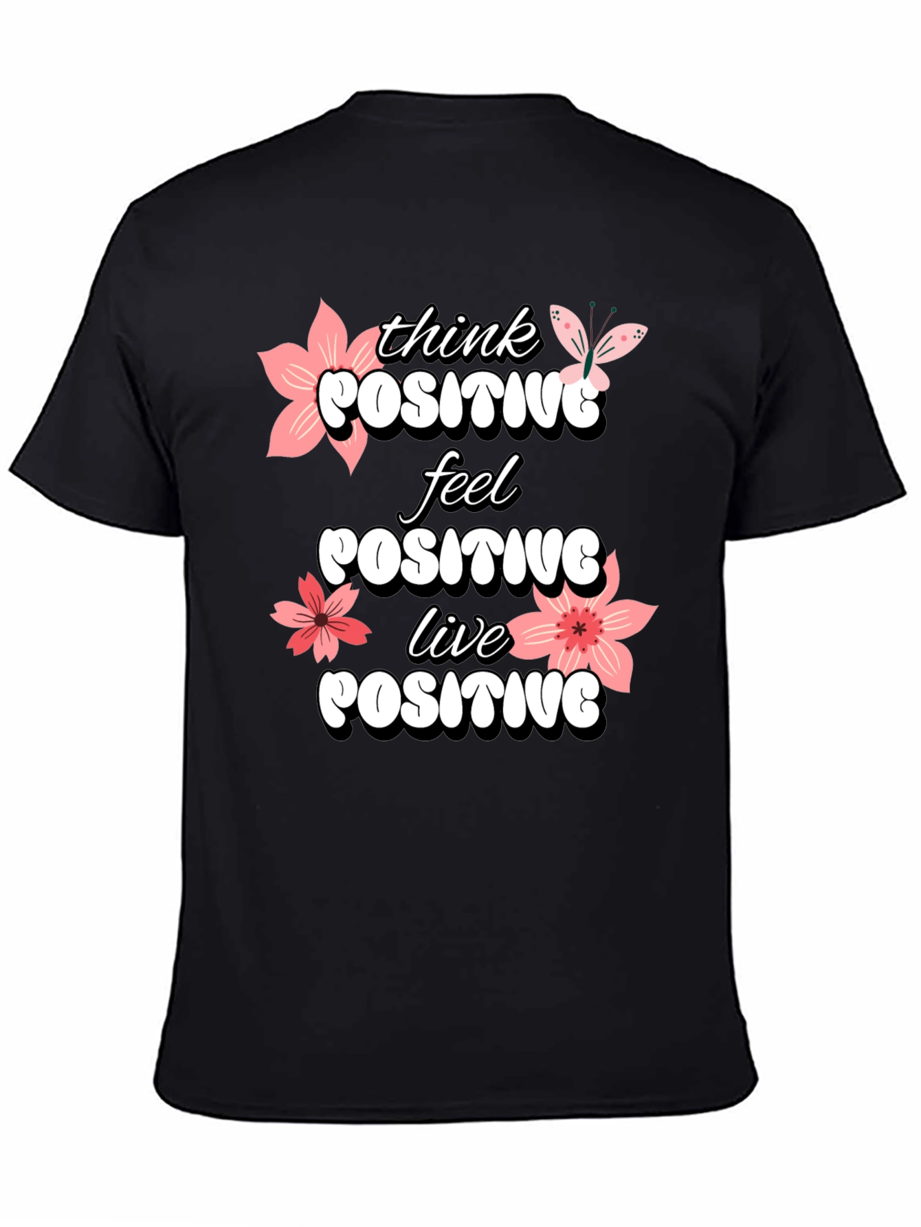 Think Positive T-Shirt - Feel Good Vibes