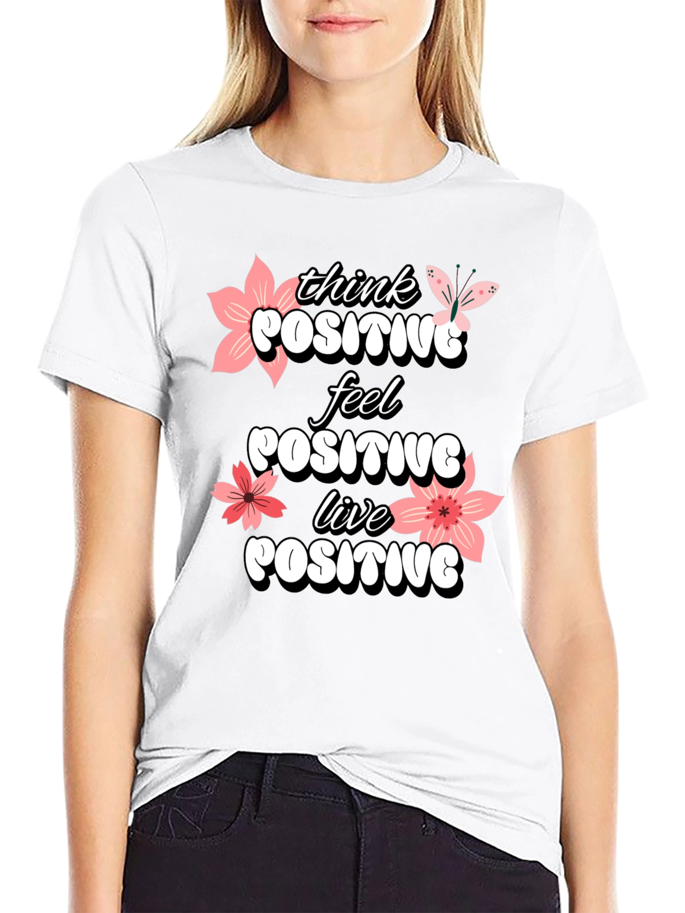 Think Positive T-Shirt - Feel Good Vibes