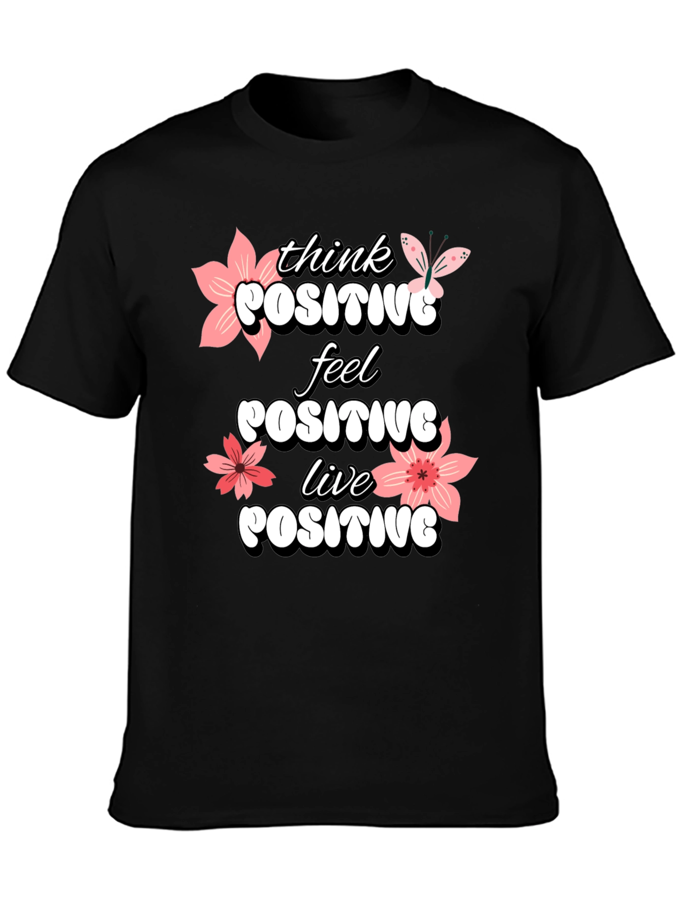 Think Positive T-Shirt - Feel Good Vibes
