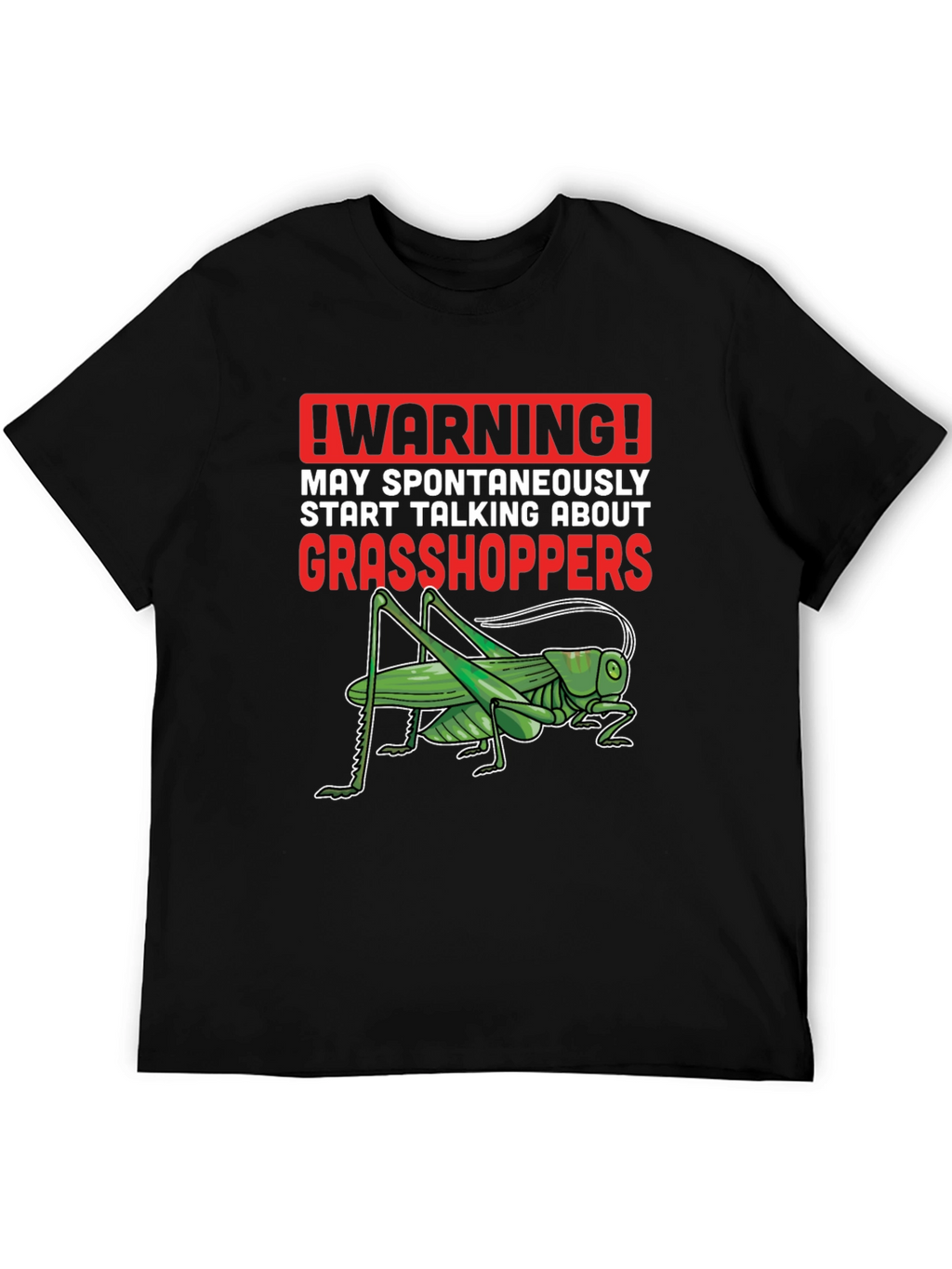 Warning: May Spontaneously Talk Grasshoppers T-Shirt