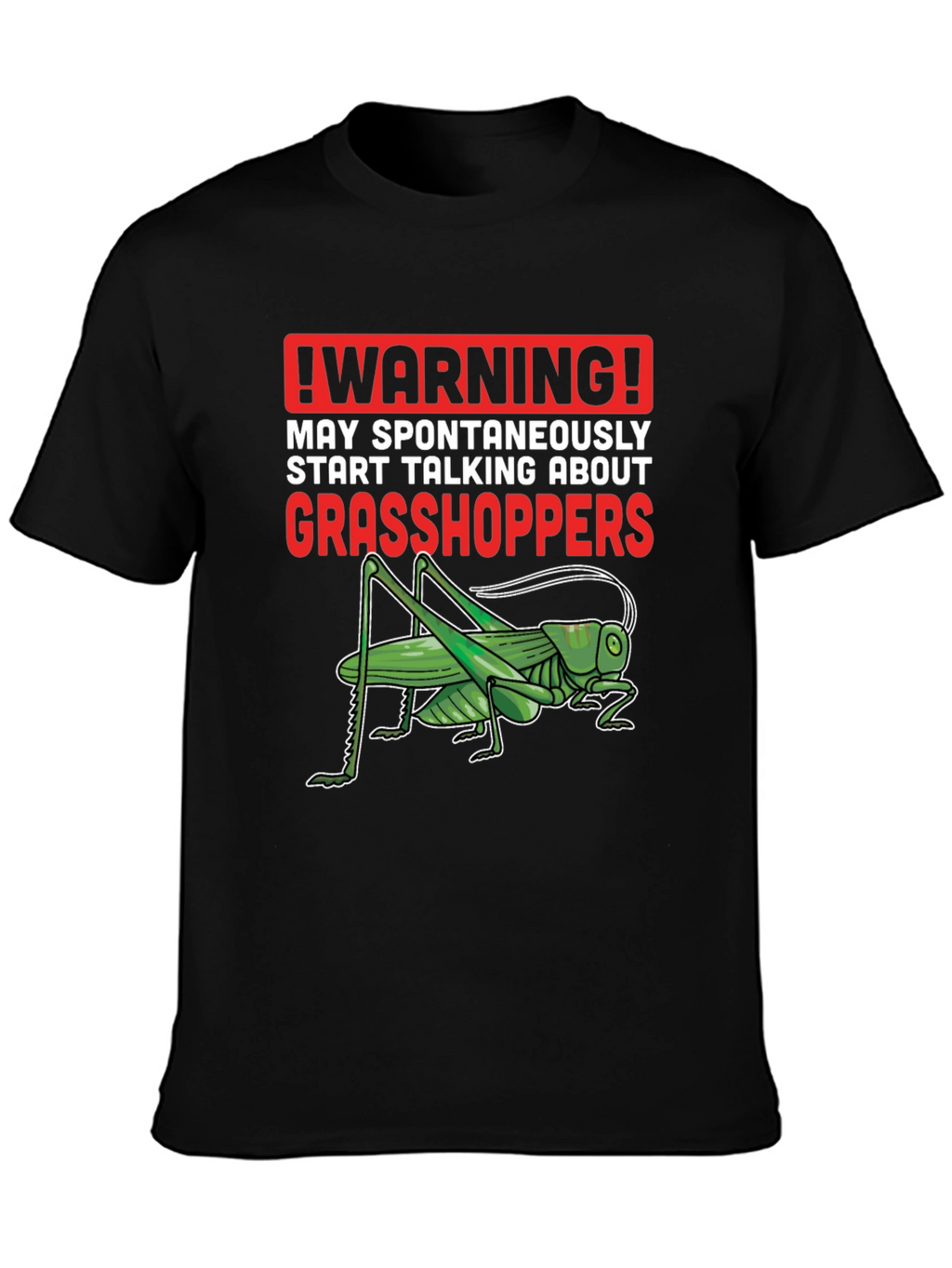 Warning: May Spontaneously Talk Grasshoppers T-Shirt