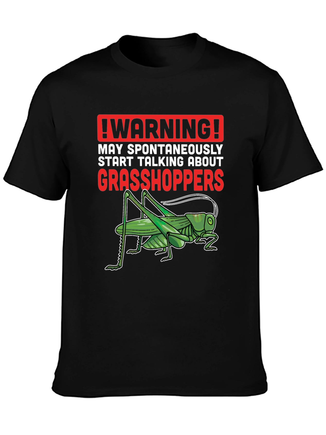 Warning: May Spontaneously Talk Grasshoppers T-Shirt