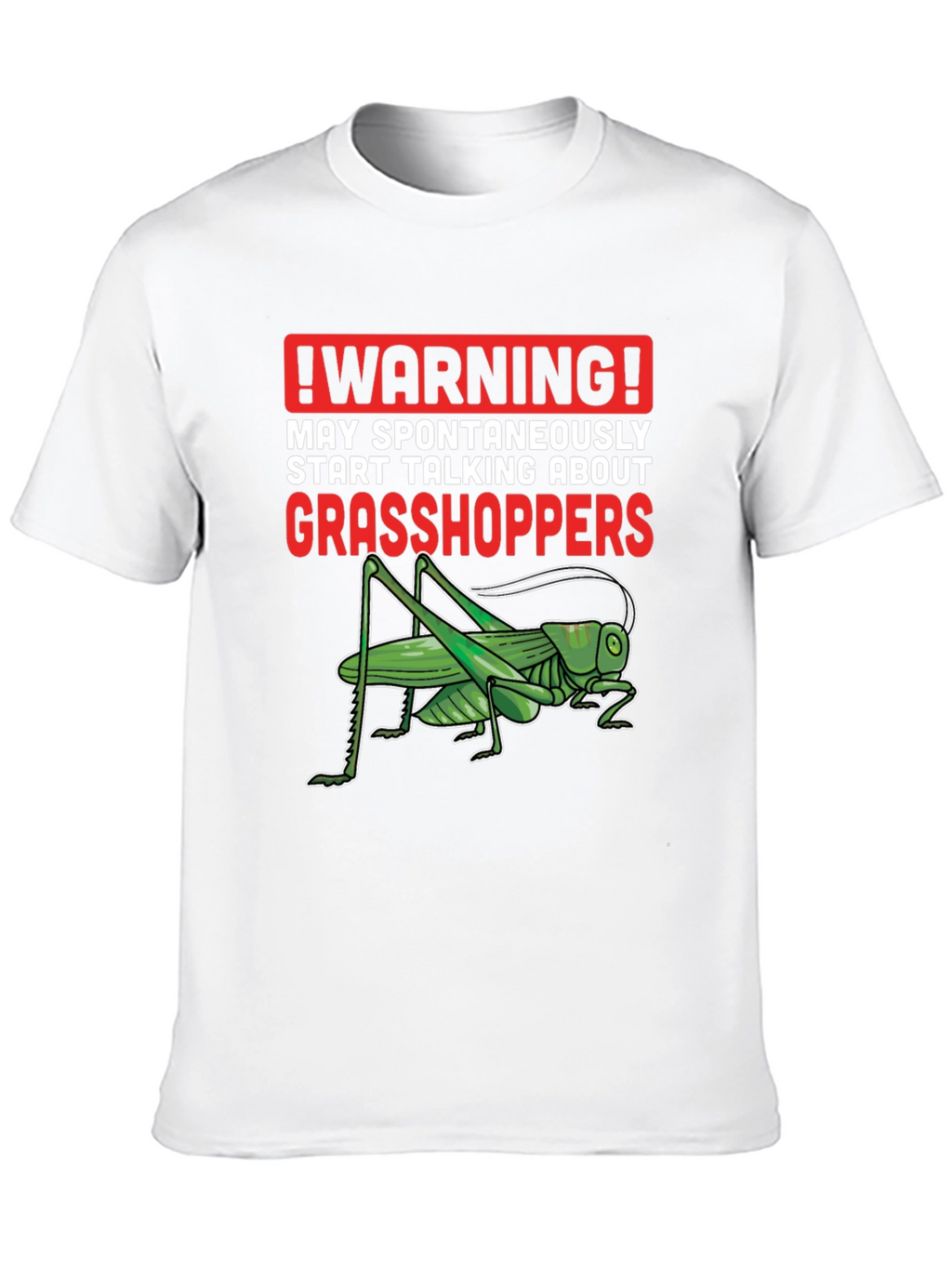Warning: May Spontaneously Talk Grasshoppers T-Shirt