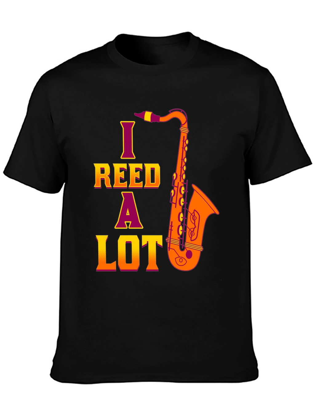I Reed A Lot Saxophone T-Shirt