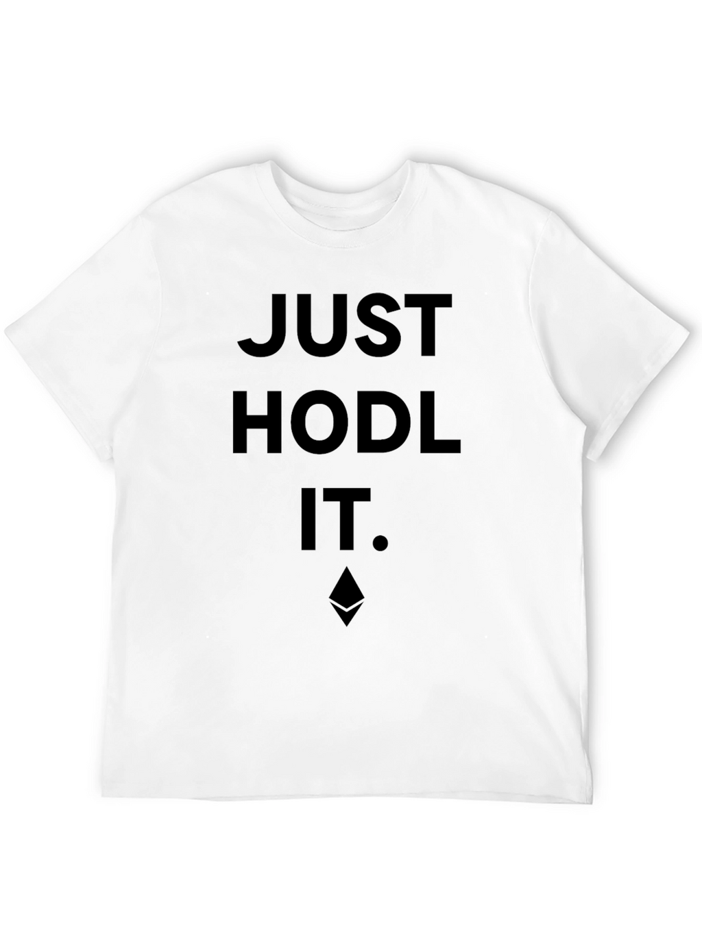 Just Hodl It. Crypto T-Shirt