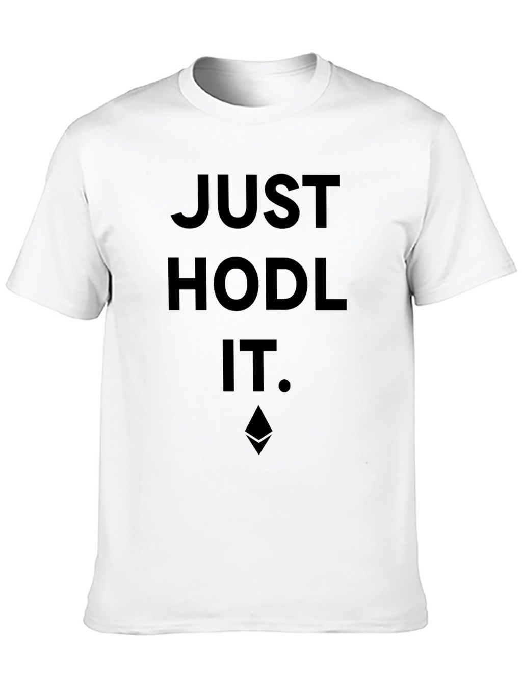 Just Hodl It. Crypto T-Shirt