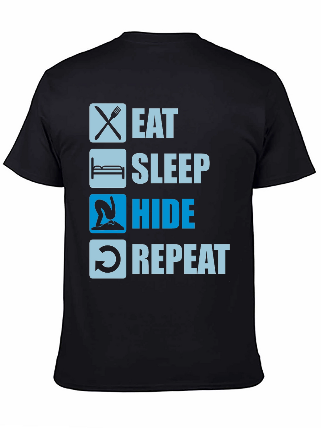 Eat Sleep Hide Repeat T-Shirt