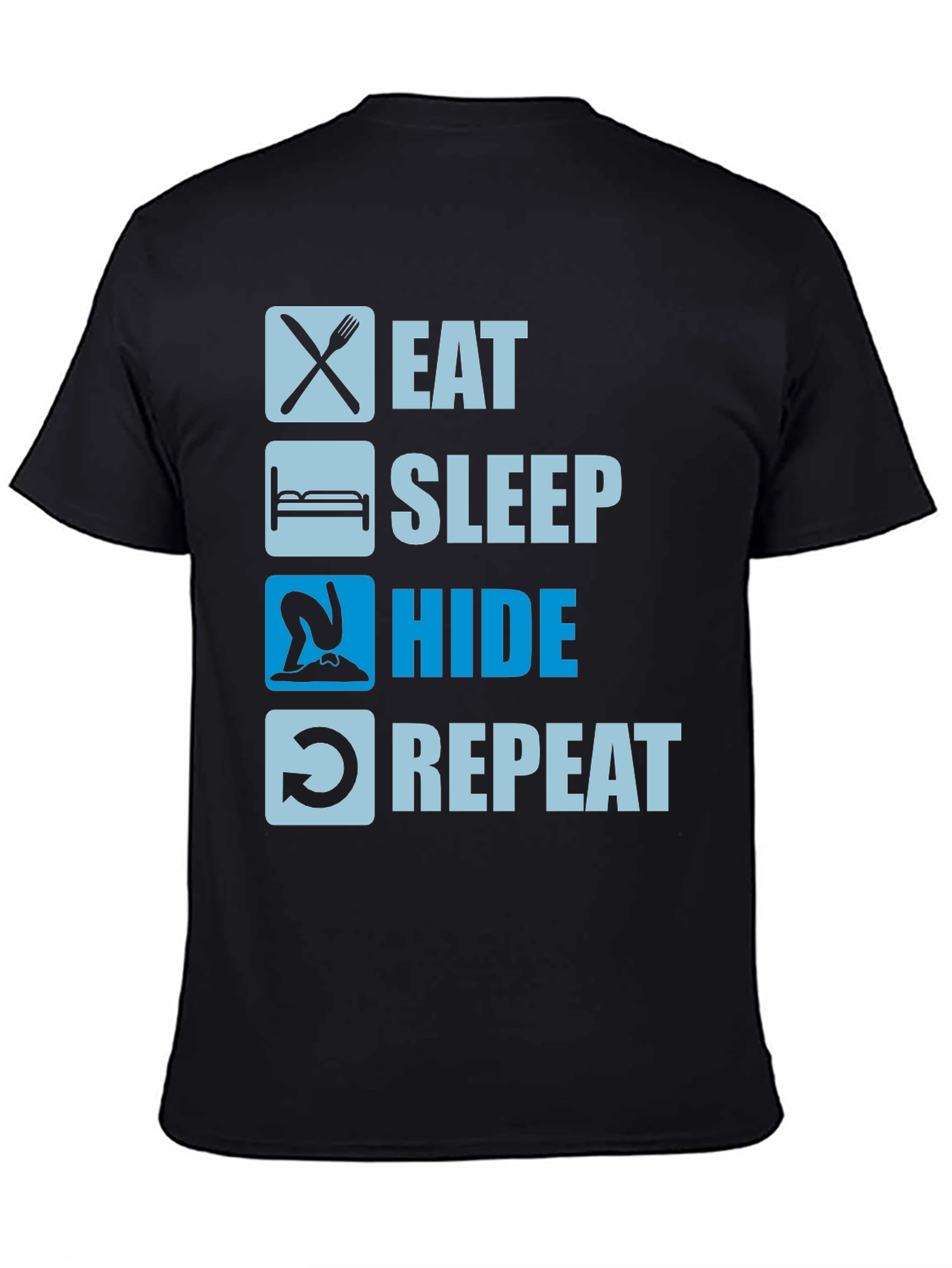 Eat Sleep Hide Repeat T-Shirt