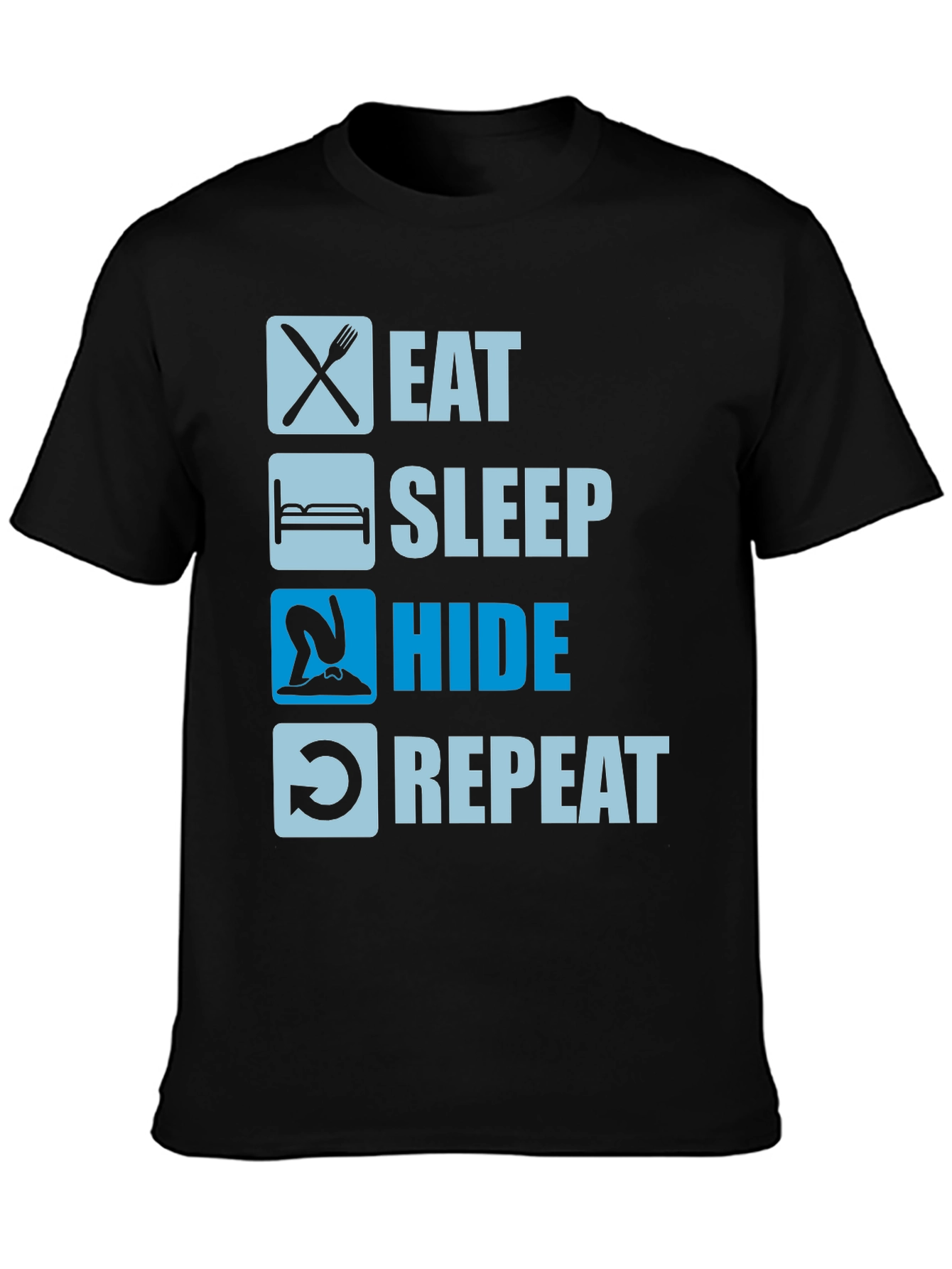 Eat Sleep Hide Repeat T-Shirt