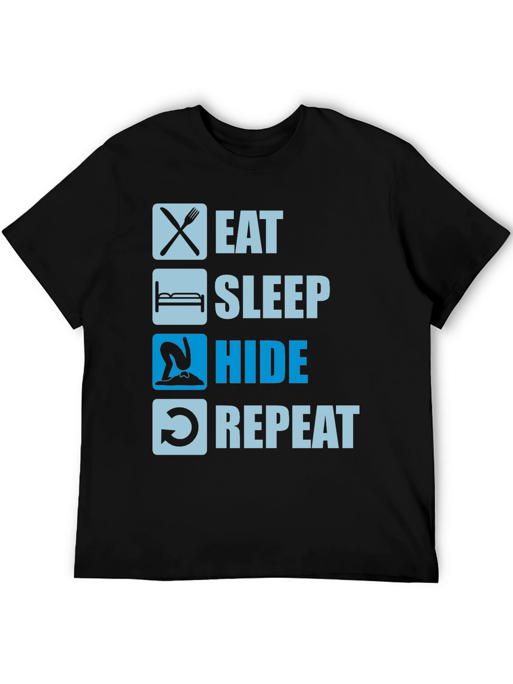 Eat Sleep Hide Repeat T-Shirt