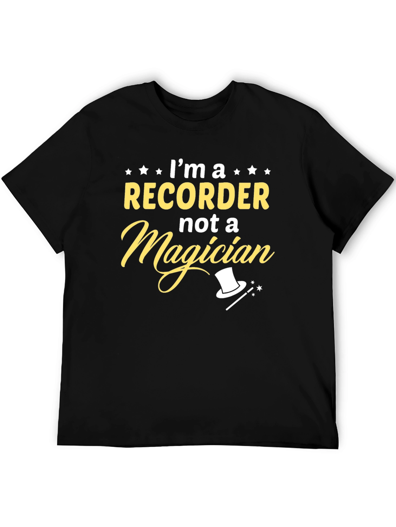 Im A Recorder Not A Magician Black T-Shirt