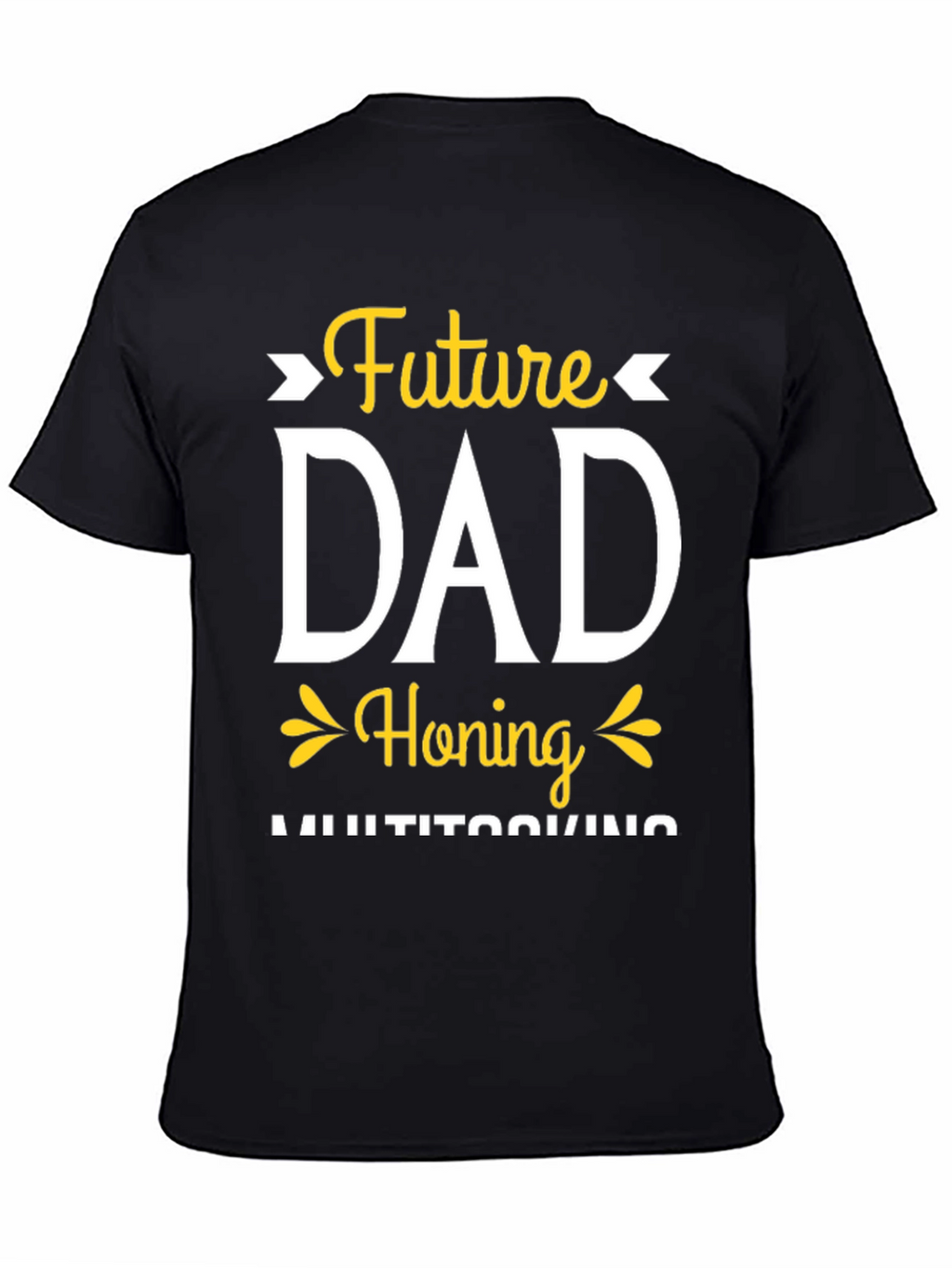 Future Dad Honing Multitasking T-Shirt