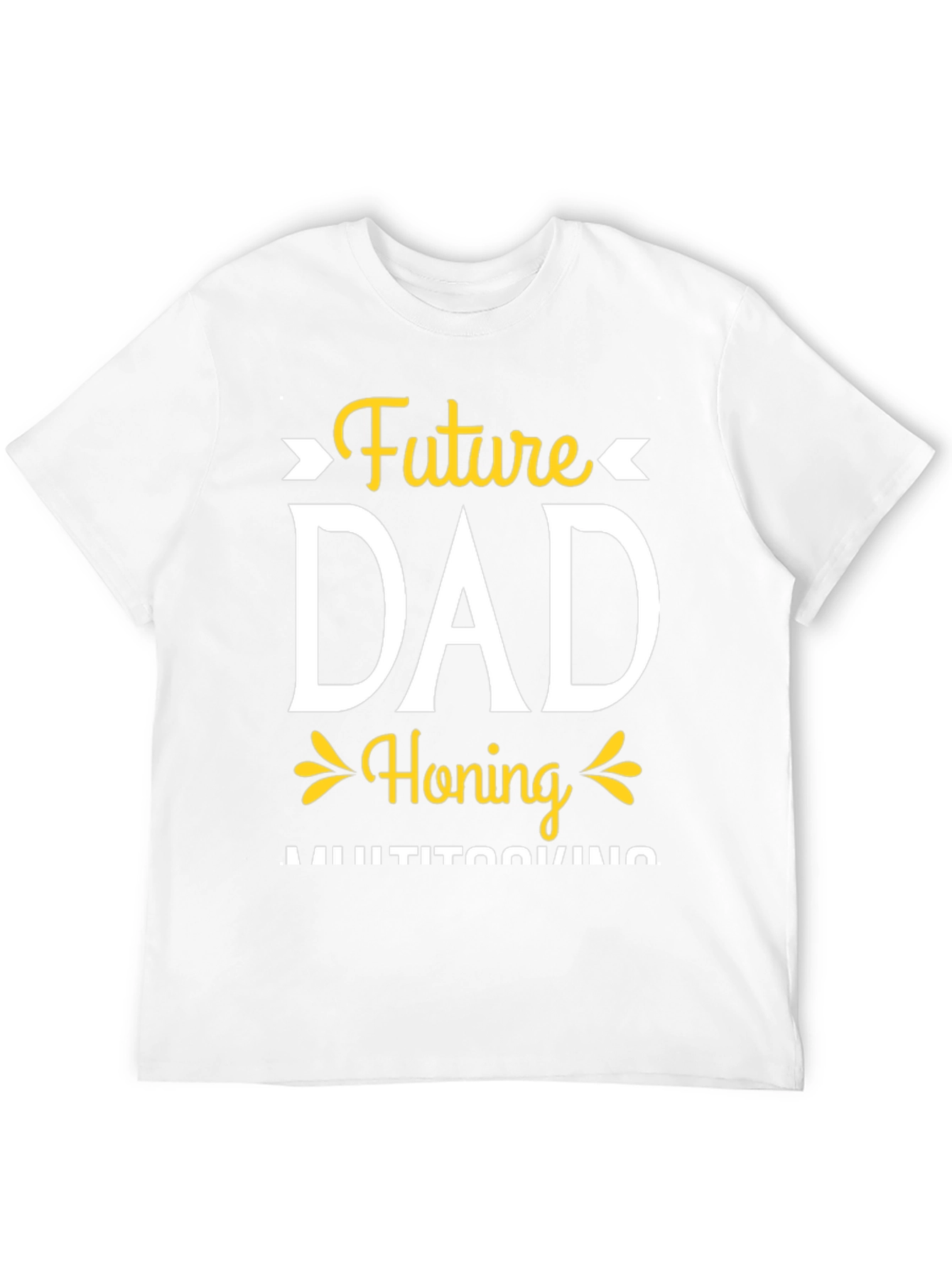 Future Dad Honing Multitasking T-Shirt