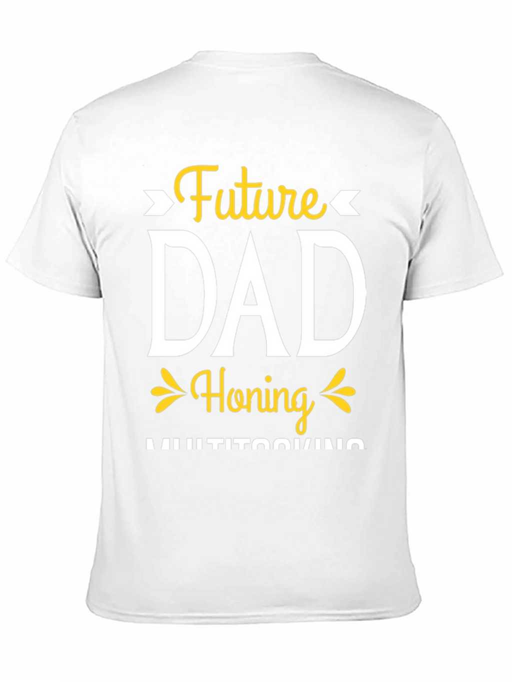 Future Dad Honing Multitasking T-Shirt