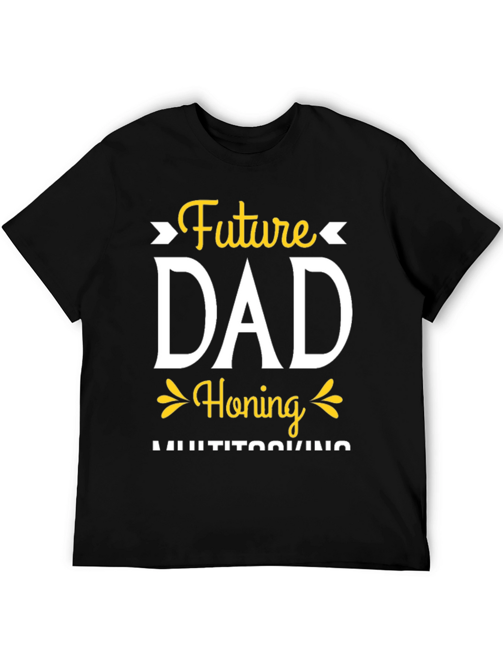 Future Dad Honing Multitasking T-Shirt