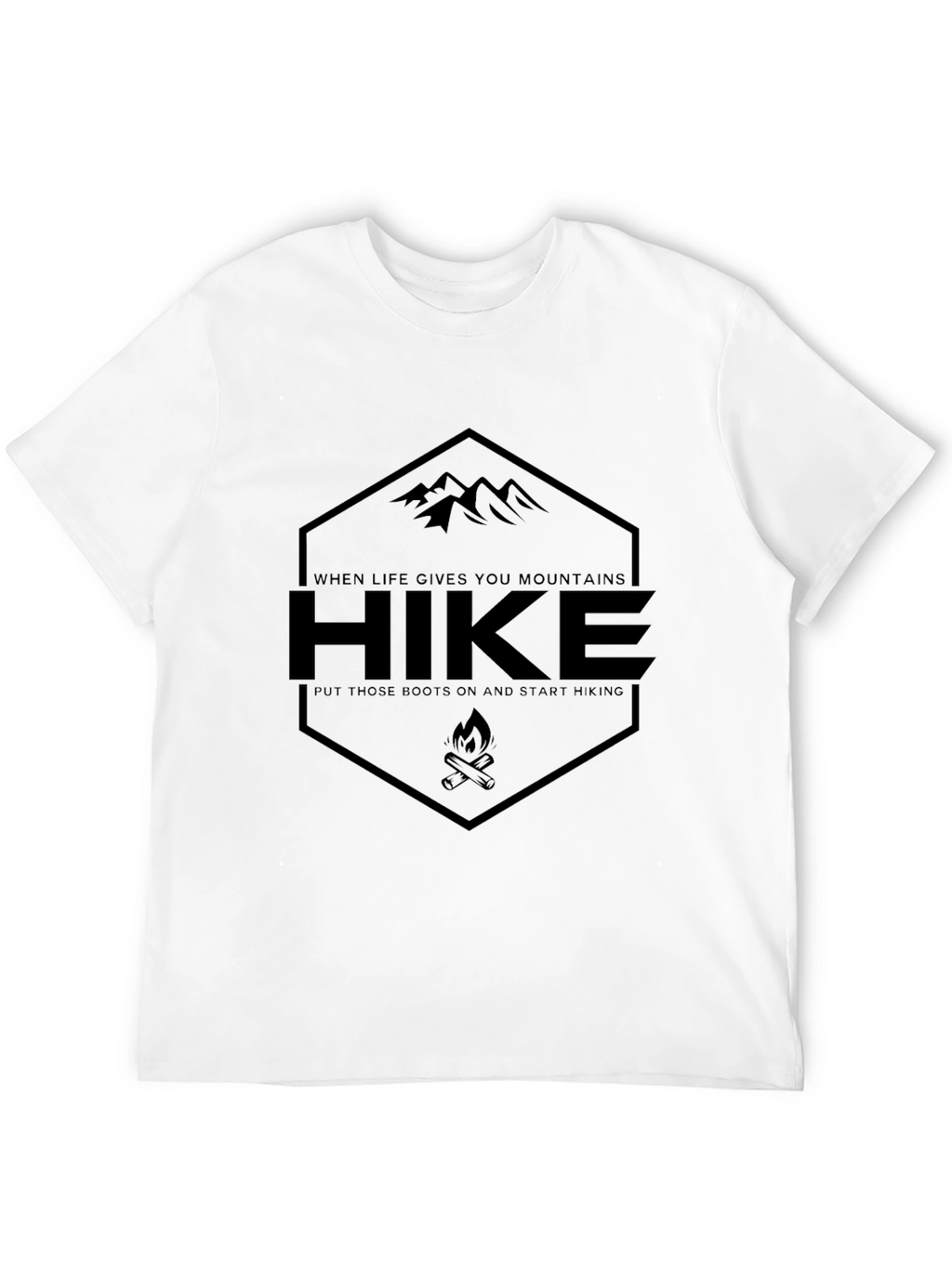 Hike T-Shirt: When Life Gives You Mountains