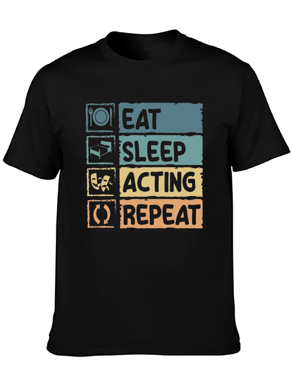 Eat Sleep Acting Repeat T-Shirt