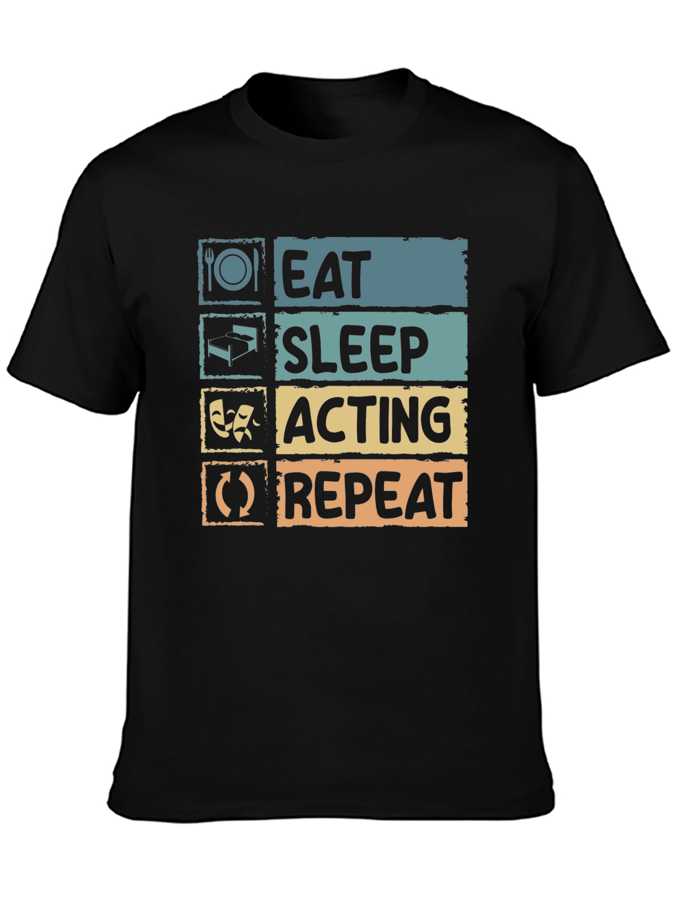 Eat Sleep Acting Repeat T-Shirt