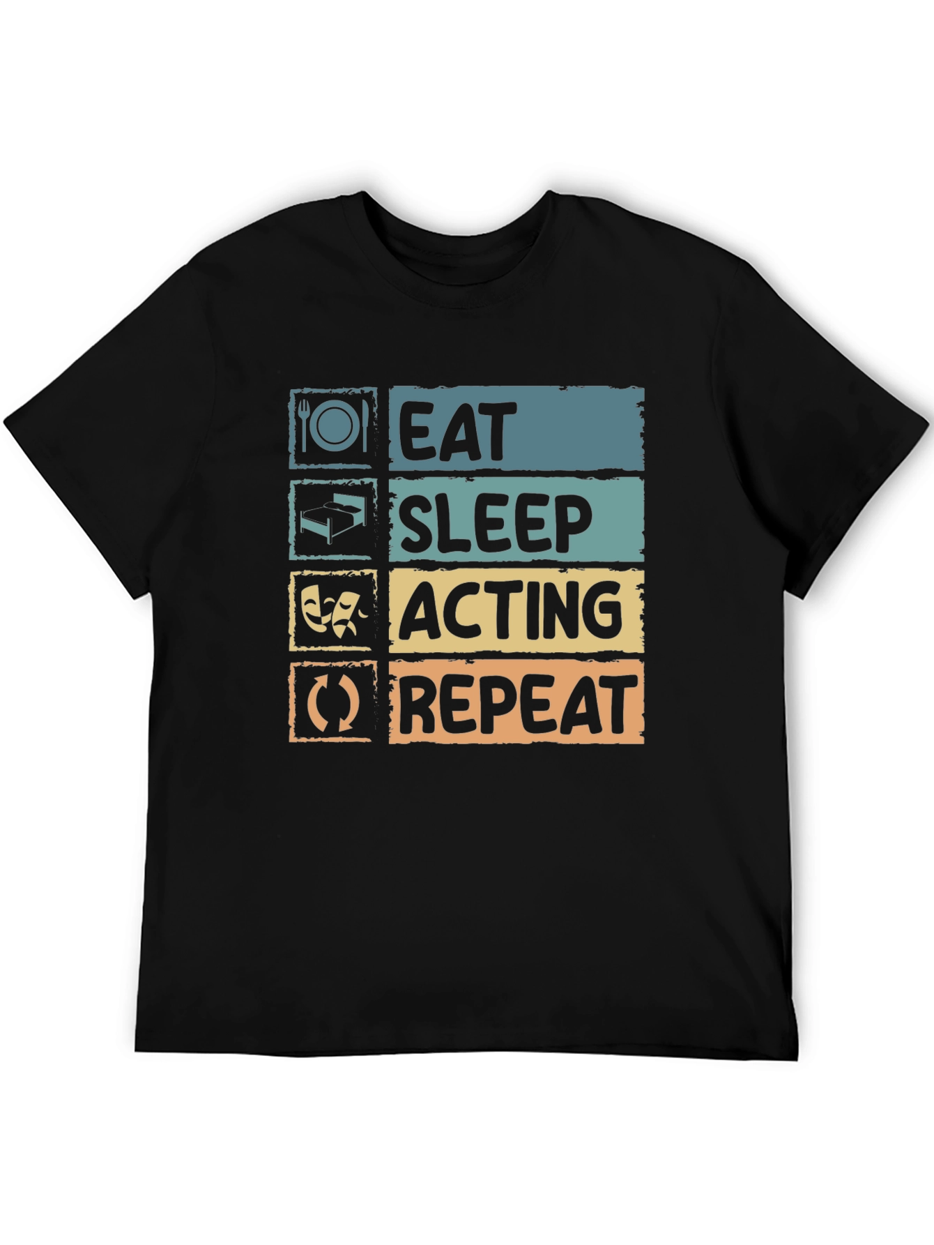 Eat Sleep Acting Repeat T-Shirt