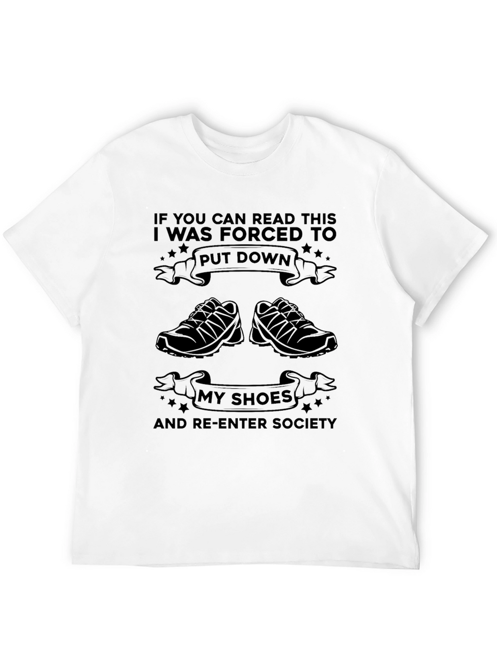 Forced to Put Down My Shoes T-Shirt