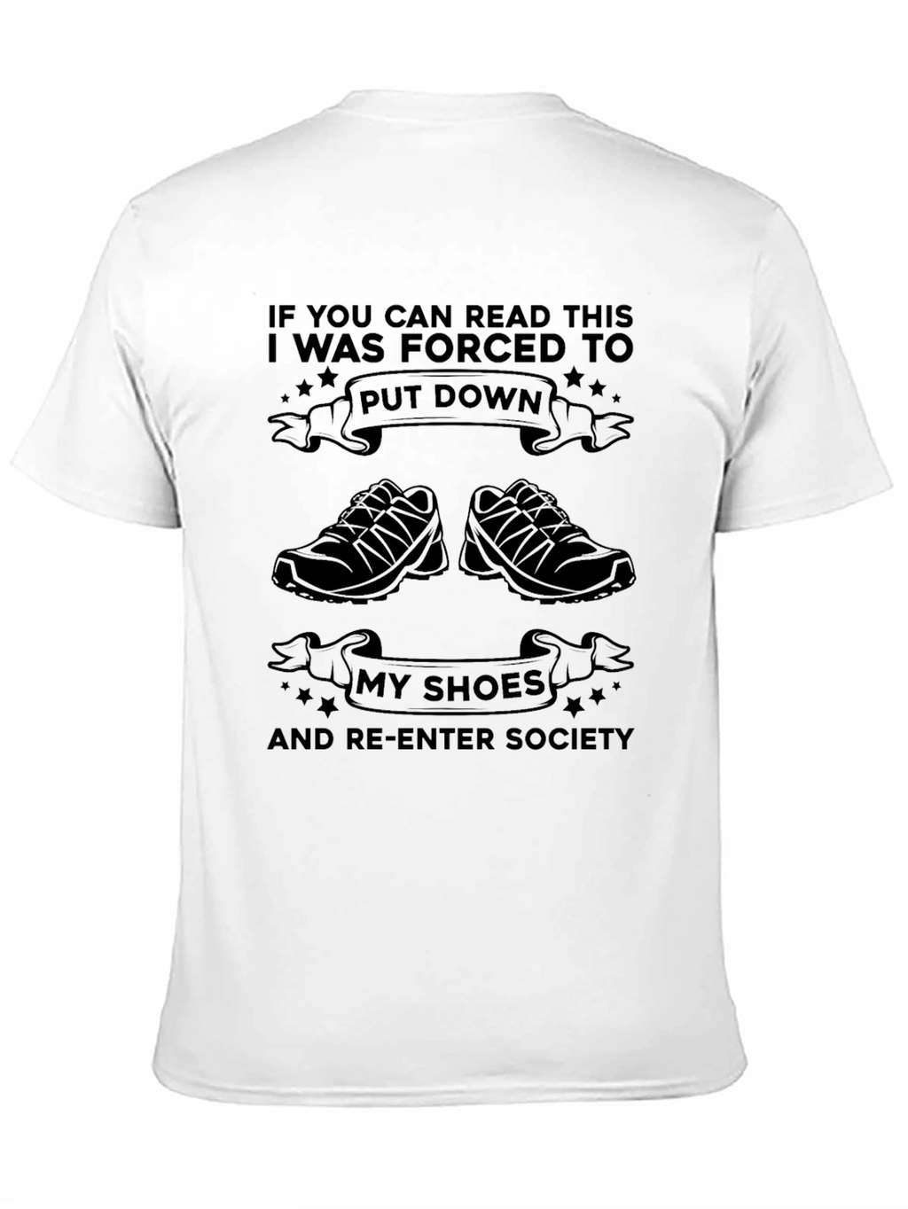 Forced to Put Down My Shoes T-Shirt