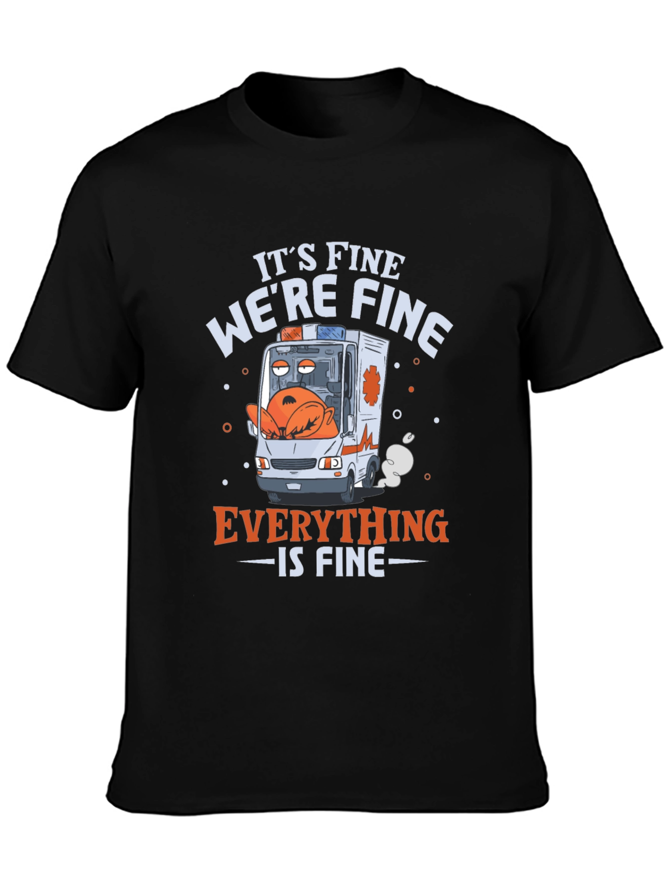 Its Fine Were Fine Everything is Fine T-Shirt
