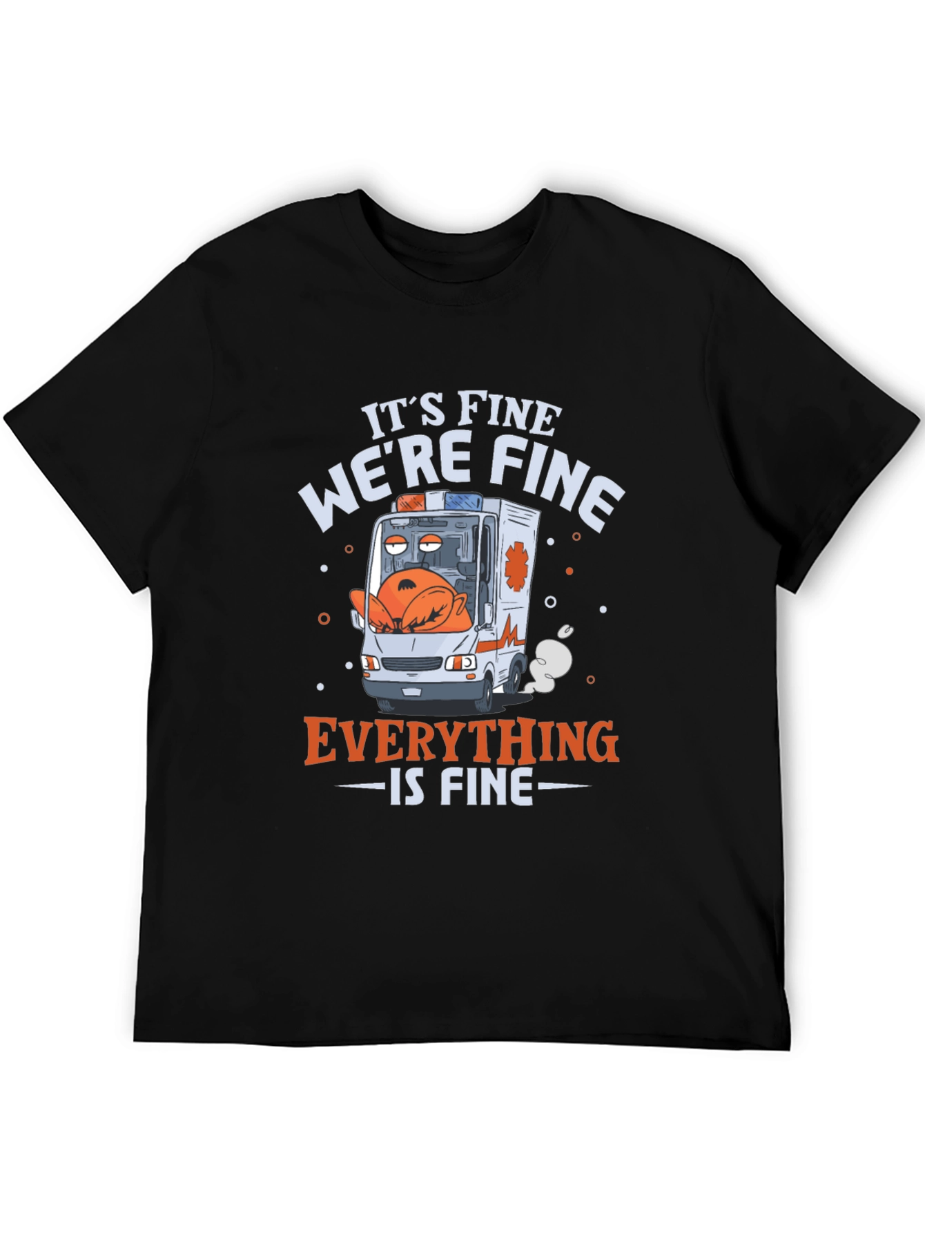 Its Fine Were Fine Everything is Fine T-Shirt