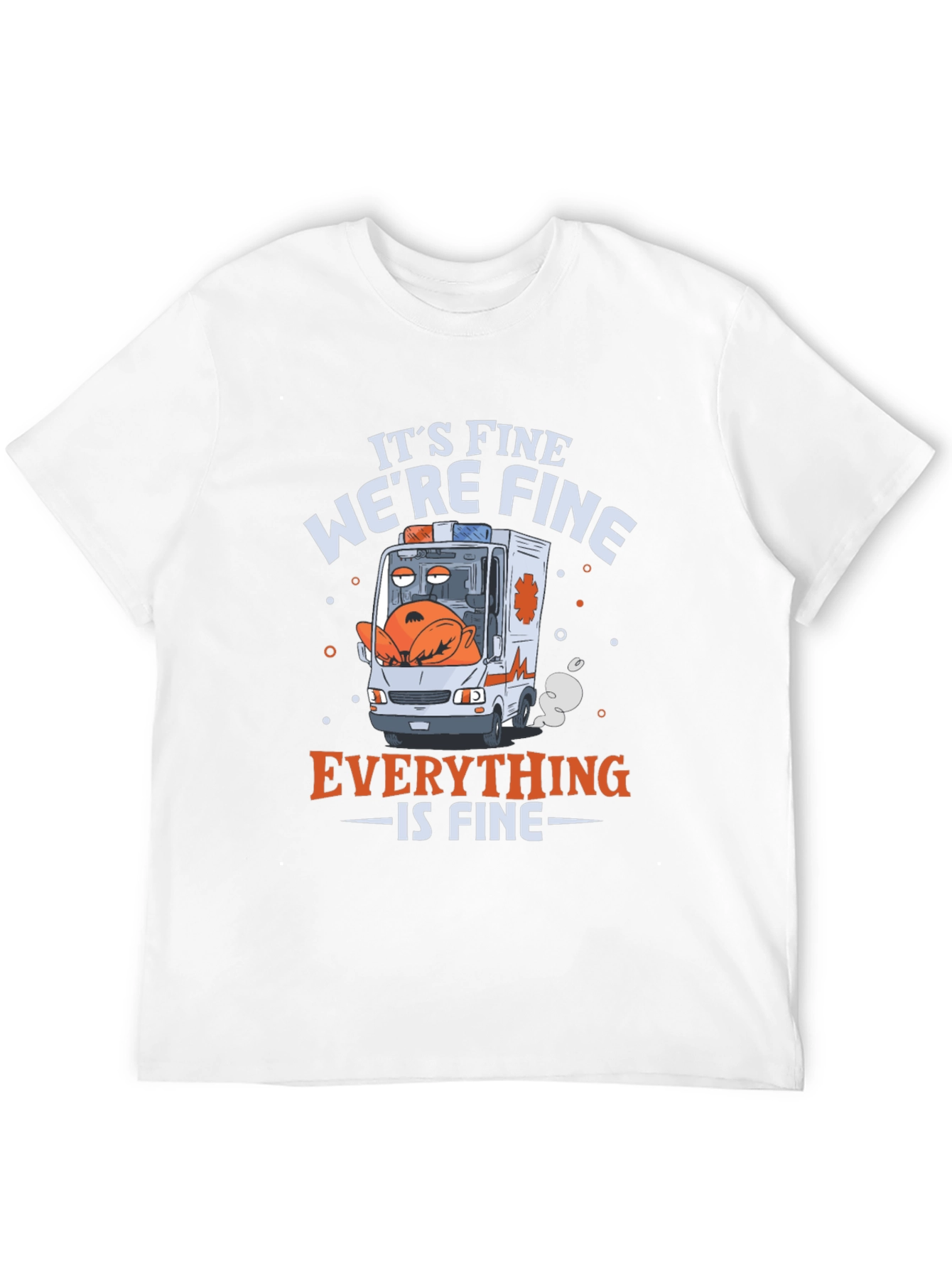 Its Fine Were Fine Everything is Fine T-Shirt