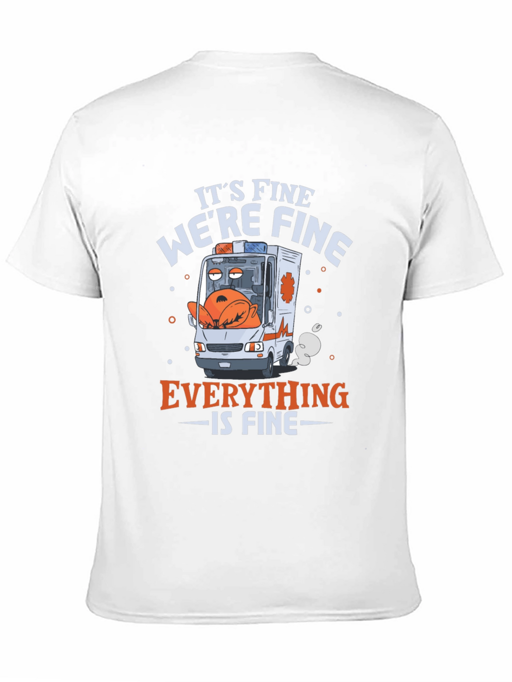 Its Fine Were Fine Everything is Fine T-Shirt