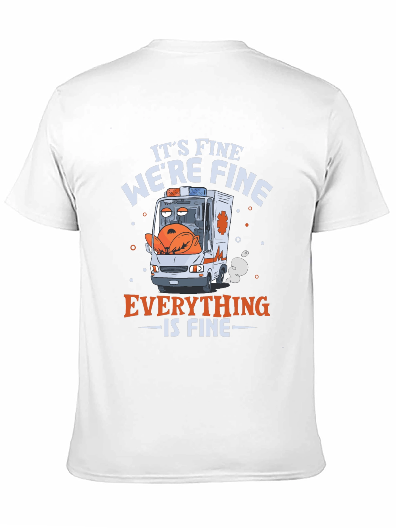 Its Fine Were Fine Everything is Fine T-Shirt