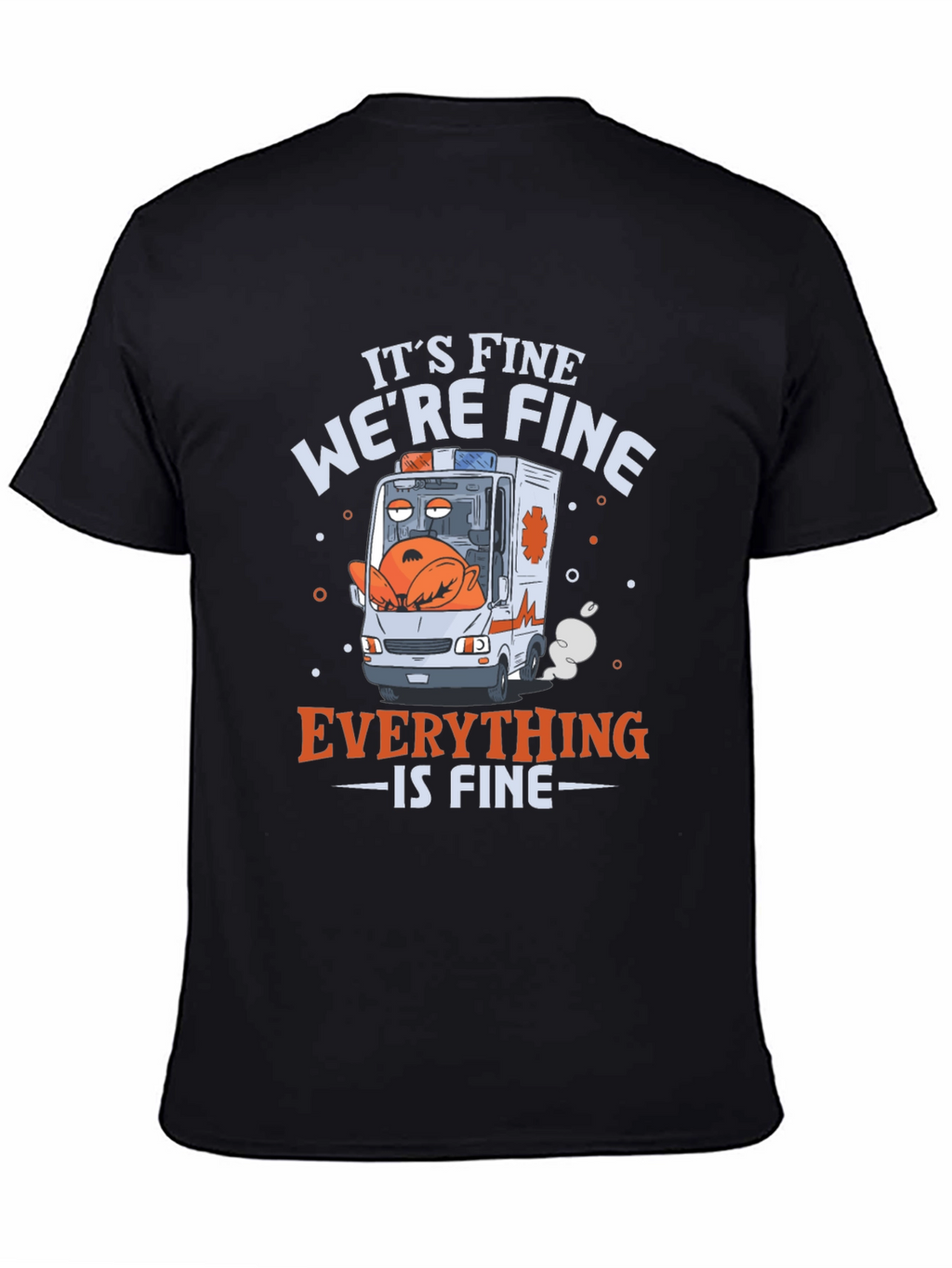 Its Fine Were Fine Everything is Fine T-Shirt