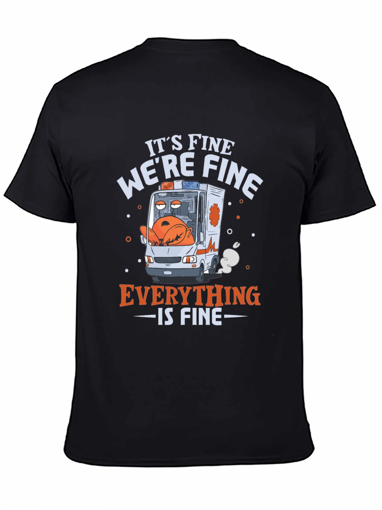 Its Fine Were Fine Everything is Fine T-Shirt