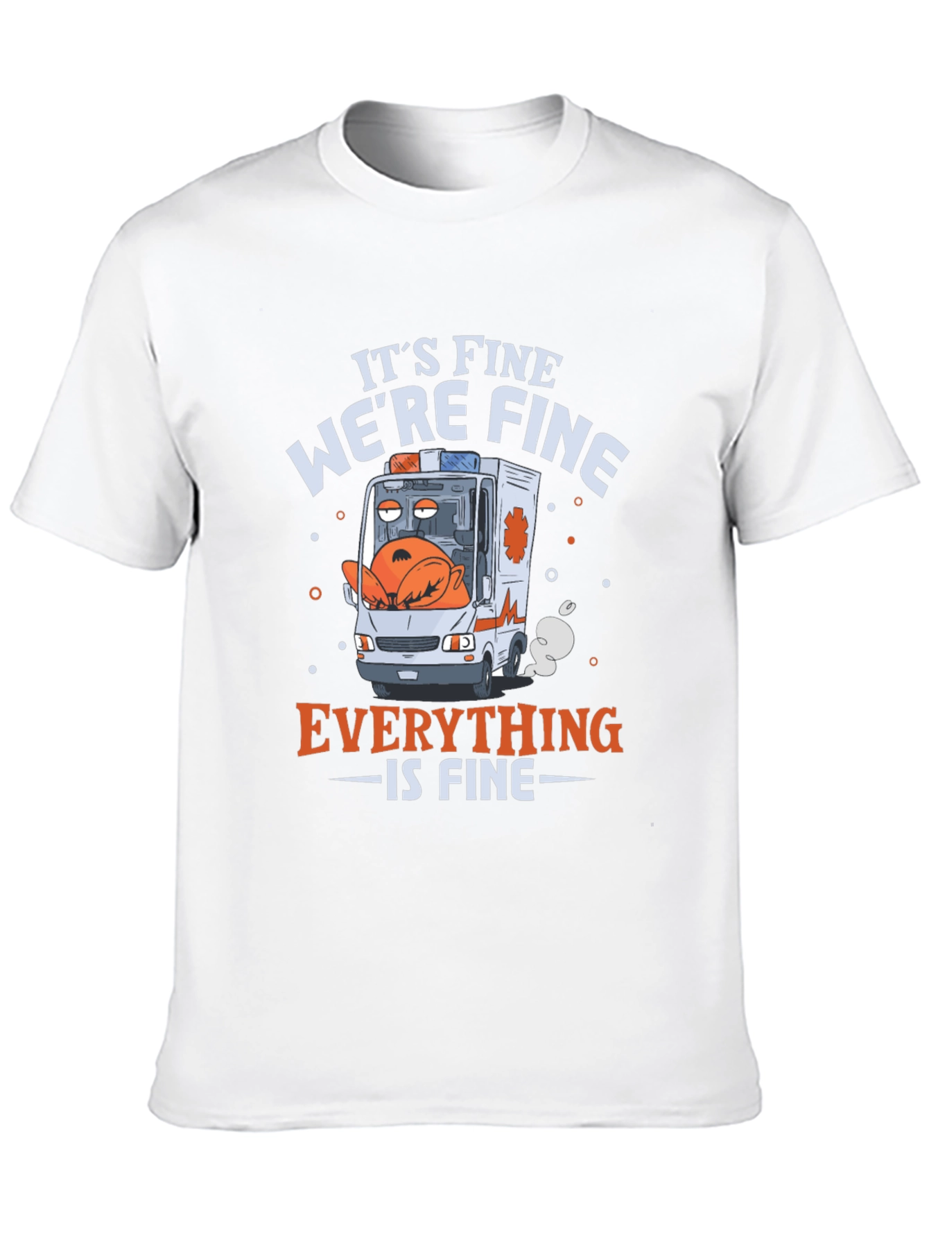 Its Fine Were Fine Everything is Fine T-Shirt