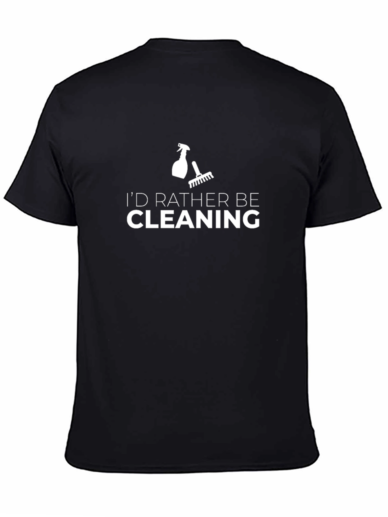 Id Rather Be Cleaning T-Shirt - Black