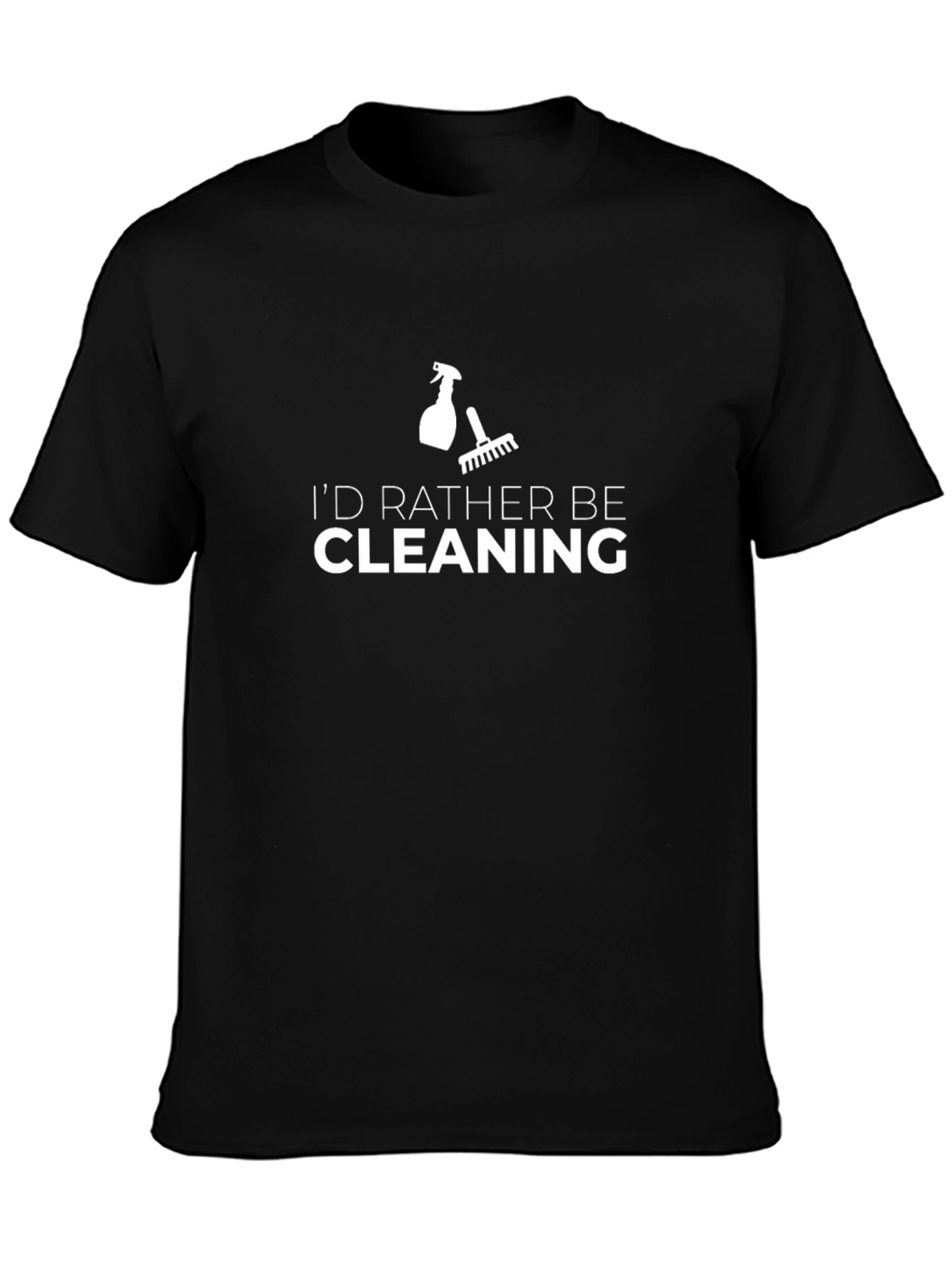 Id Rather Be Cleaning T-Shirt - Black