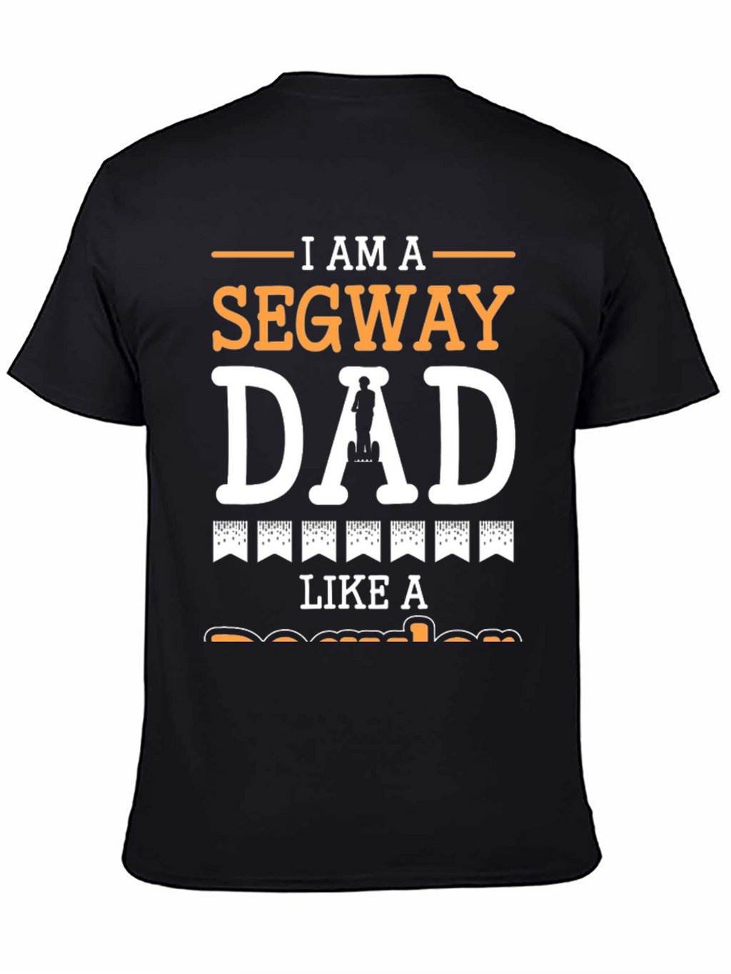 I Am A Segway Dad T-Shirt