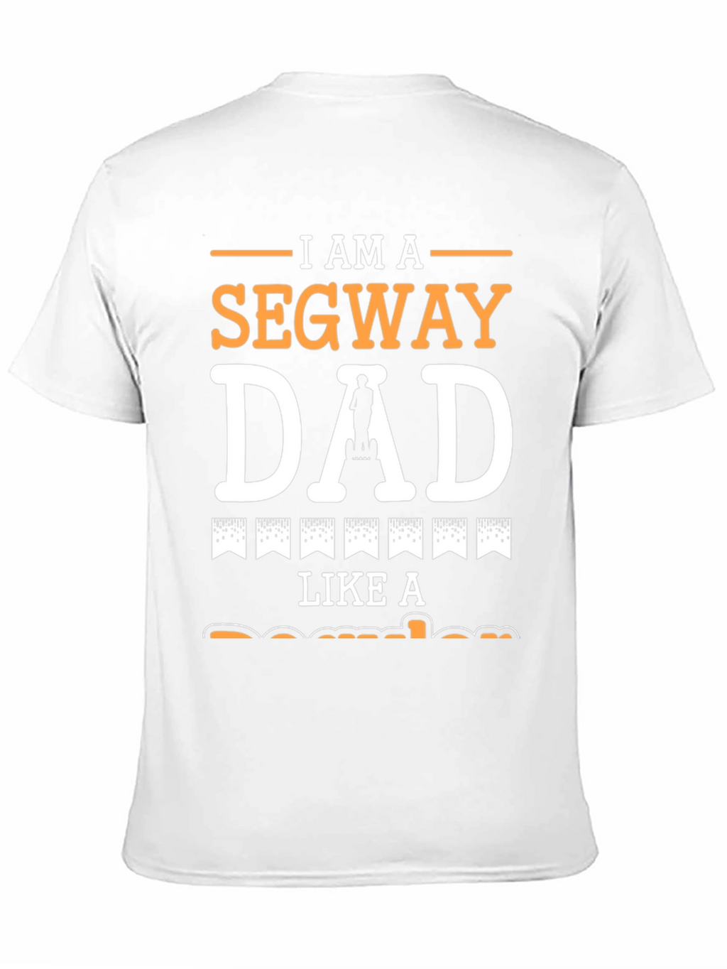 I Am A Segway Dad T-Shirt