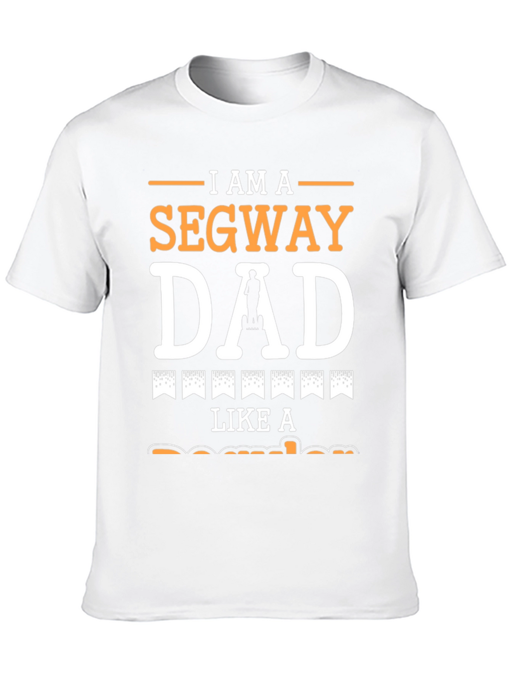 I Am A Segway Dad T-Shirt