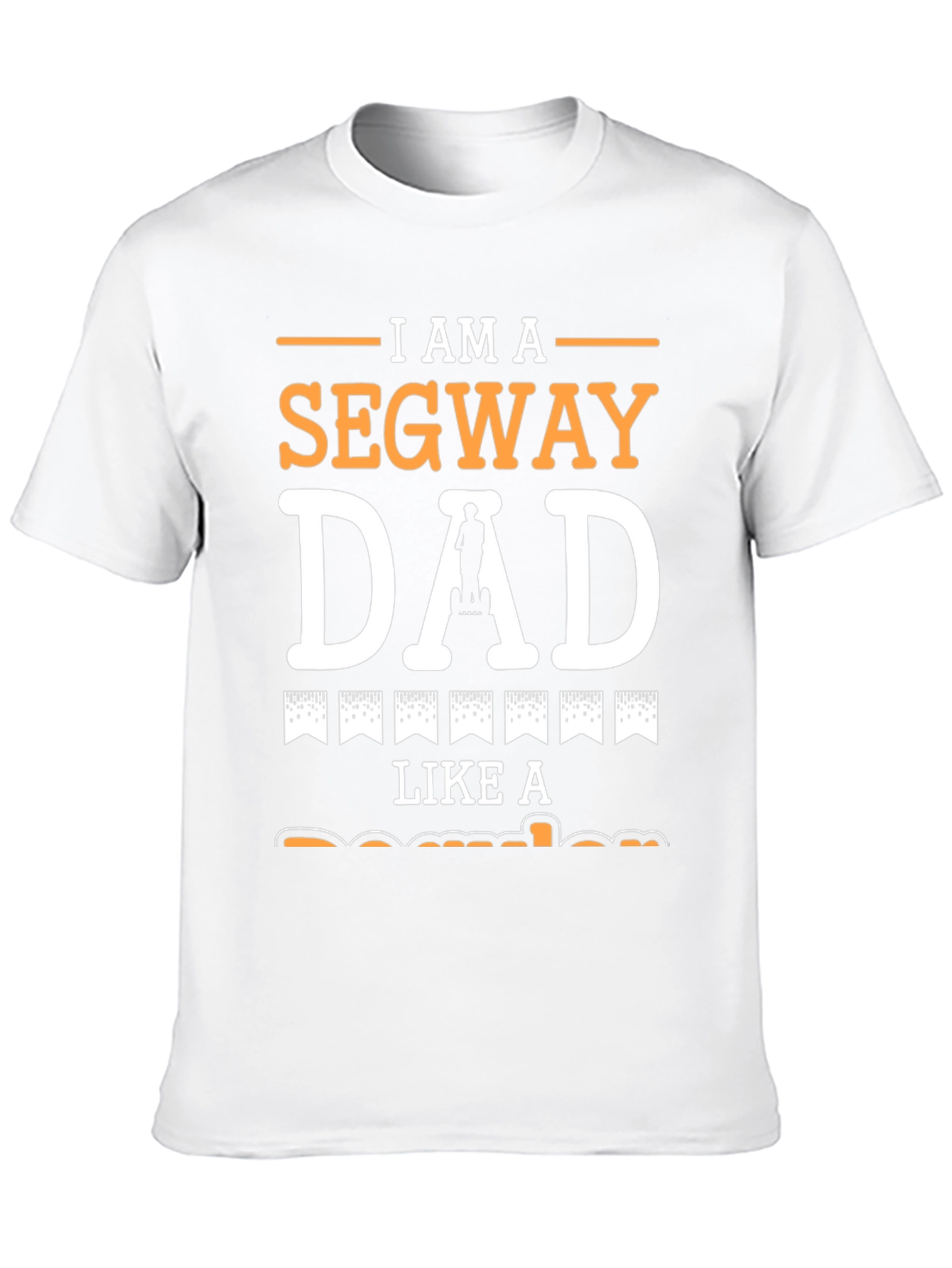 I Am A Segway Dad T-Shirt