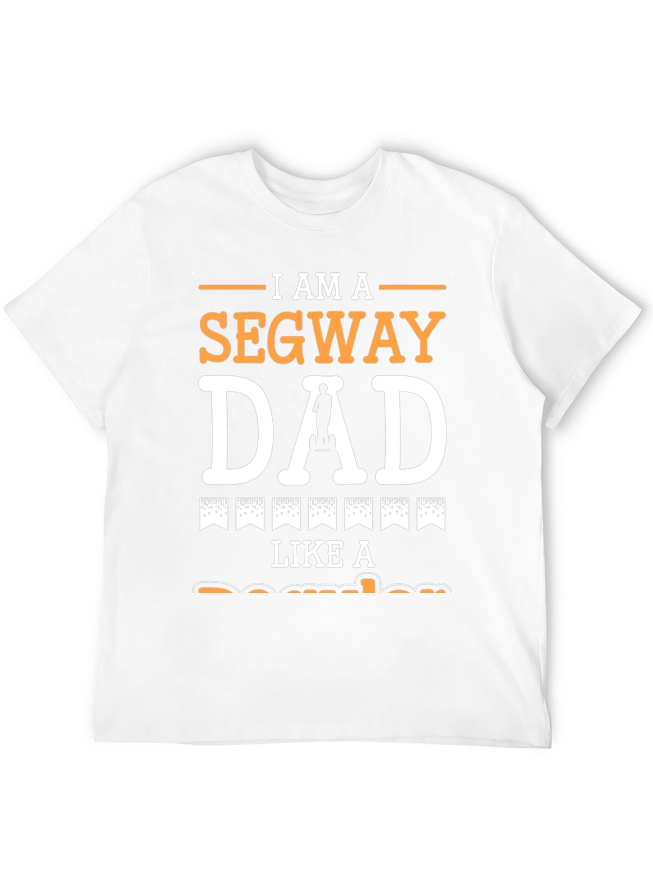 I Am A Segway Dad T-Shirt